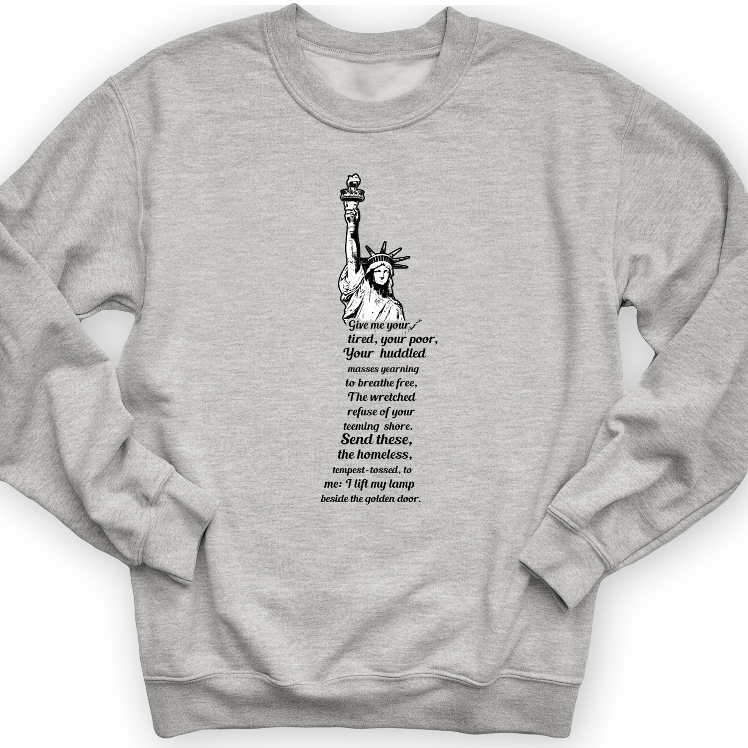 Give Me Your Tired Crewneck