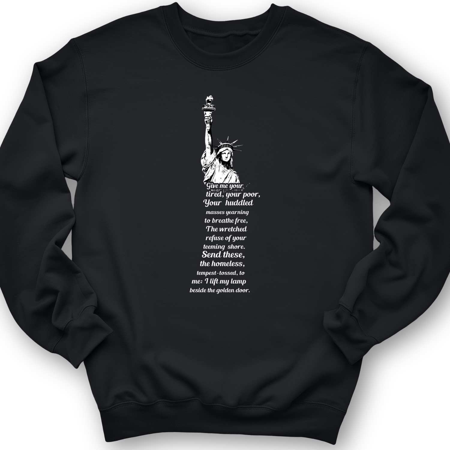 Give Me Your Tired Crewneck