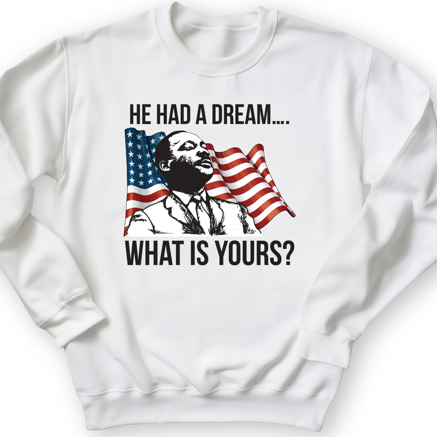 He Had A Dream Crewneck