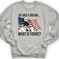 He Had A Dream Crewneck