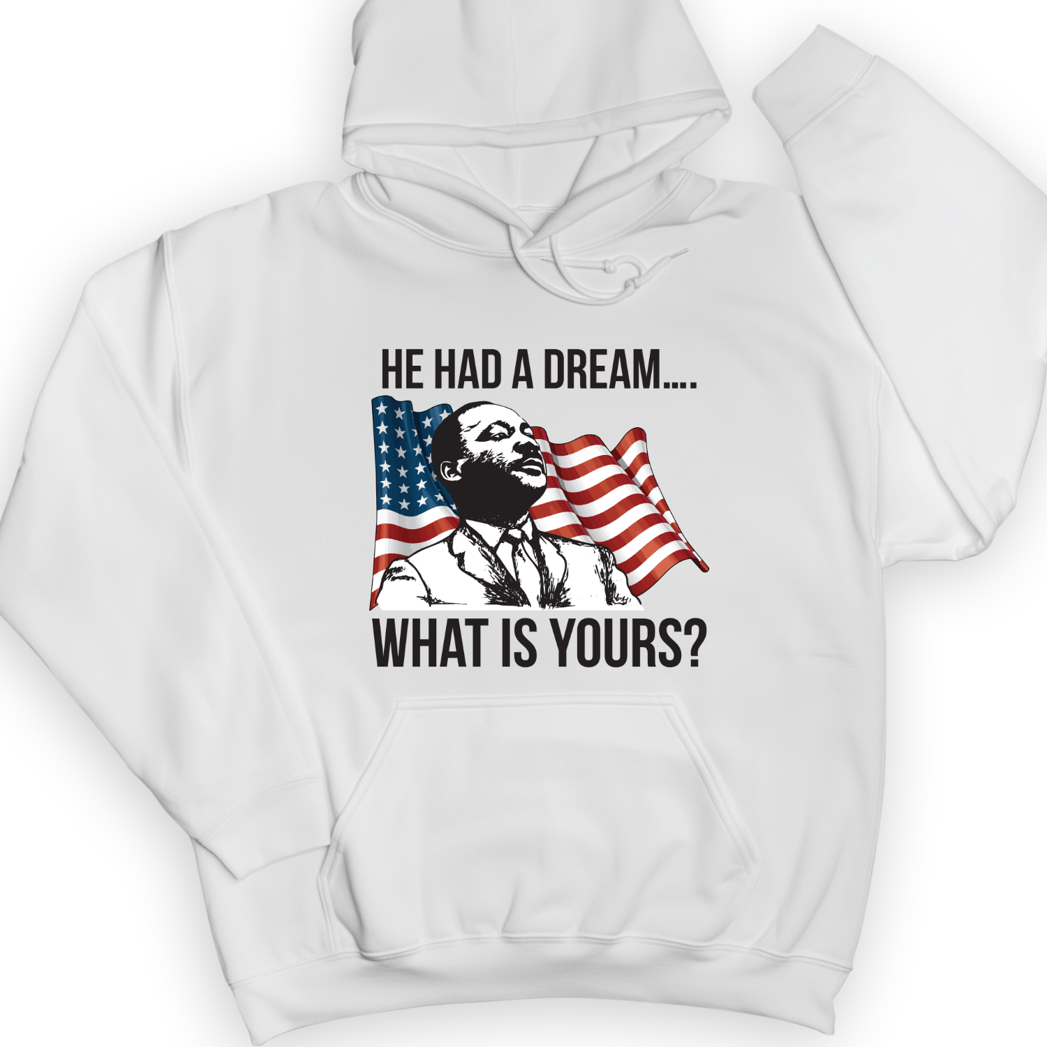 He Had A Dream Hoodie