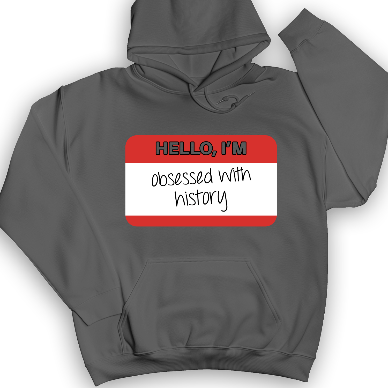 Hello I'm Obsessed With History Hoodie