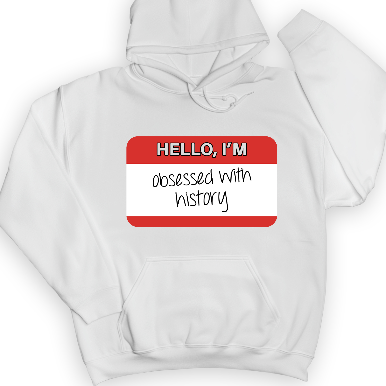 Hello I'm Obsessed With History Hoodie