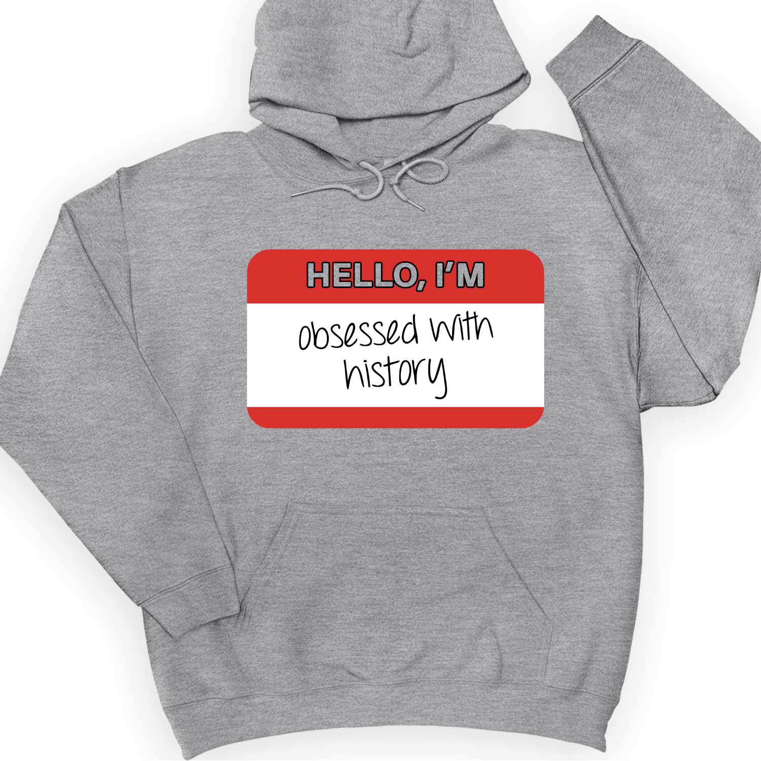 Hello I'm Obsessed With History Hoodie