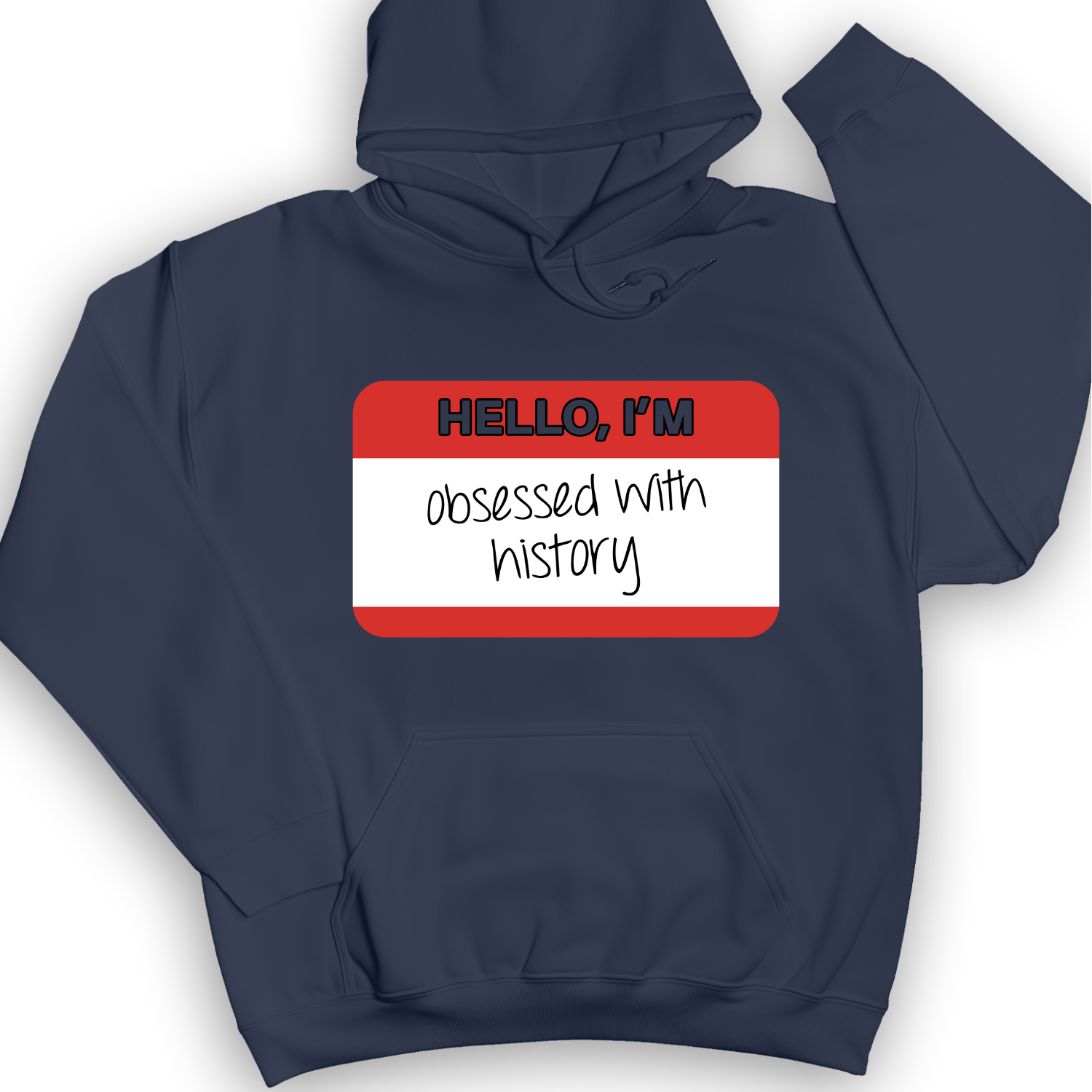 Hello I'm Obsessed With History Hoodie