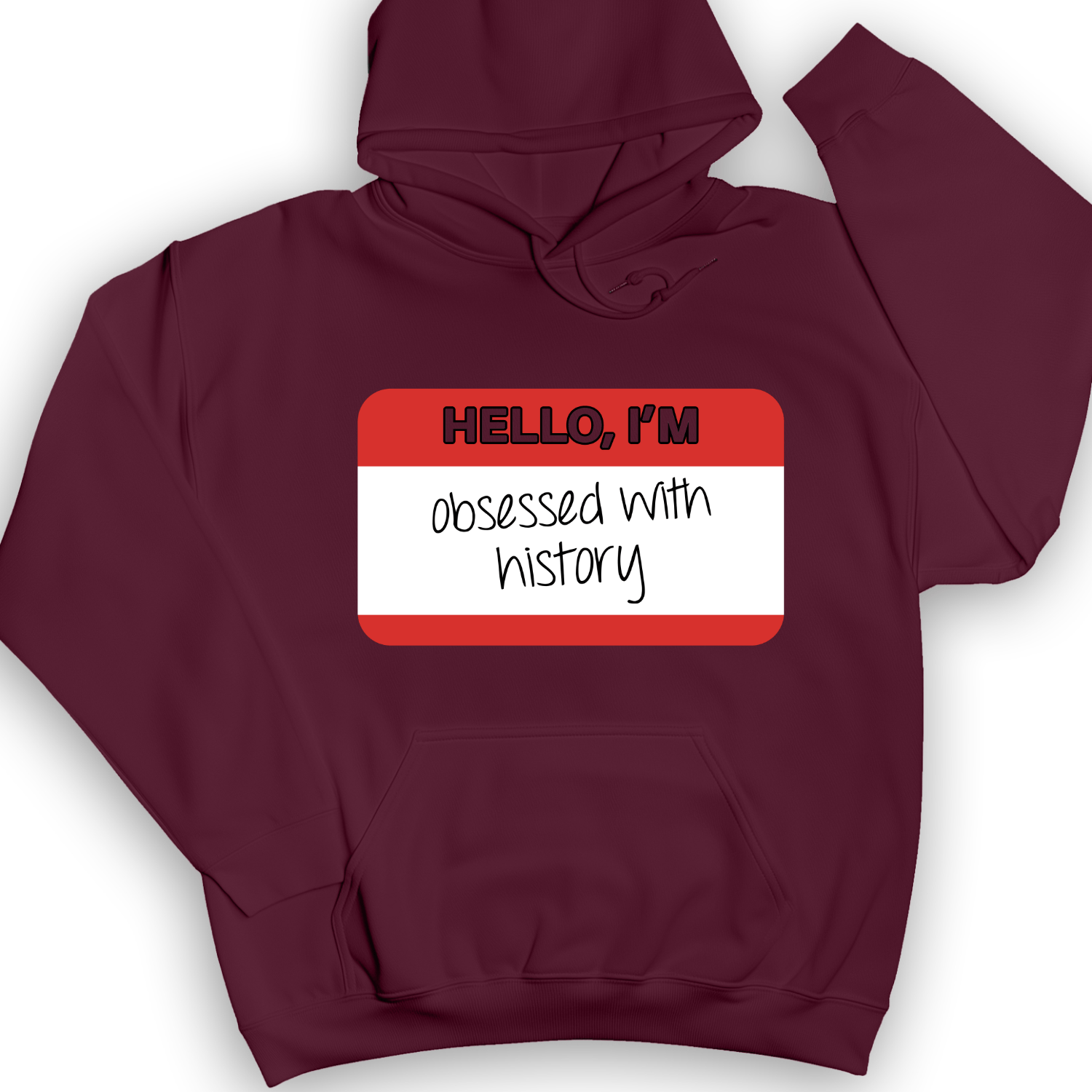 Hello I'm Obsessed With History Hoodie