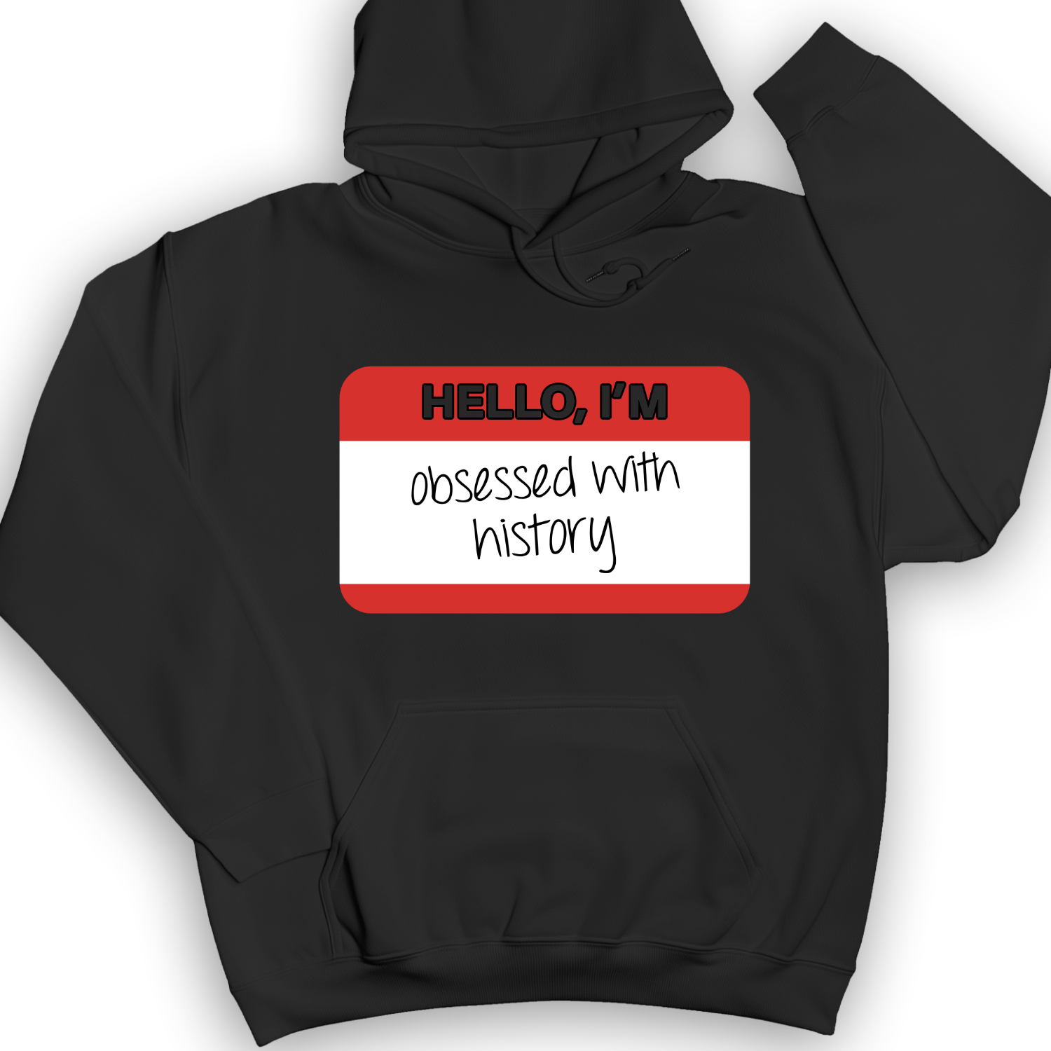 Hello I'm Obsessed With History Hoodie