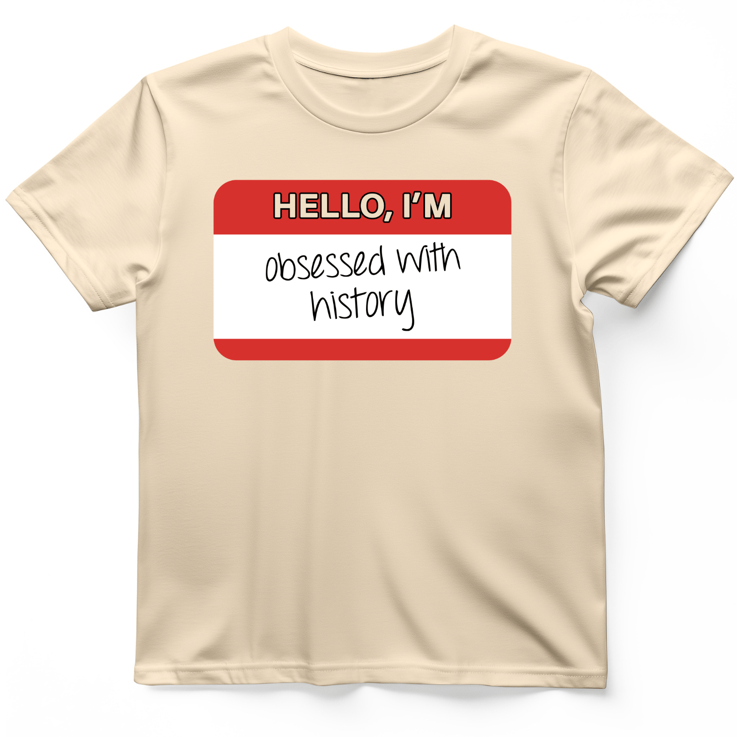 Hello I'm Obsessed With History T-Shirt