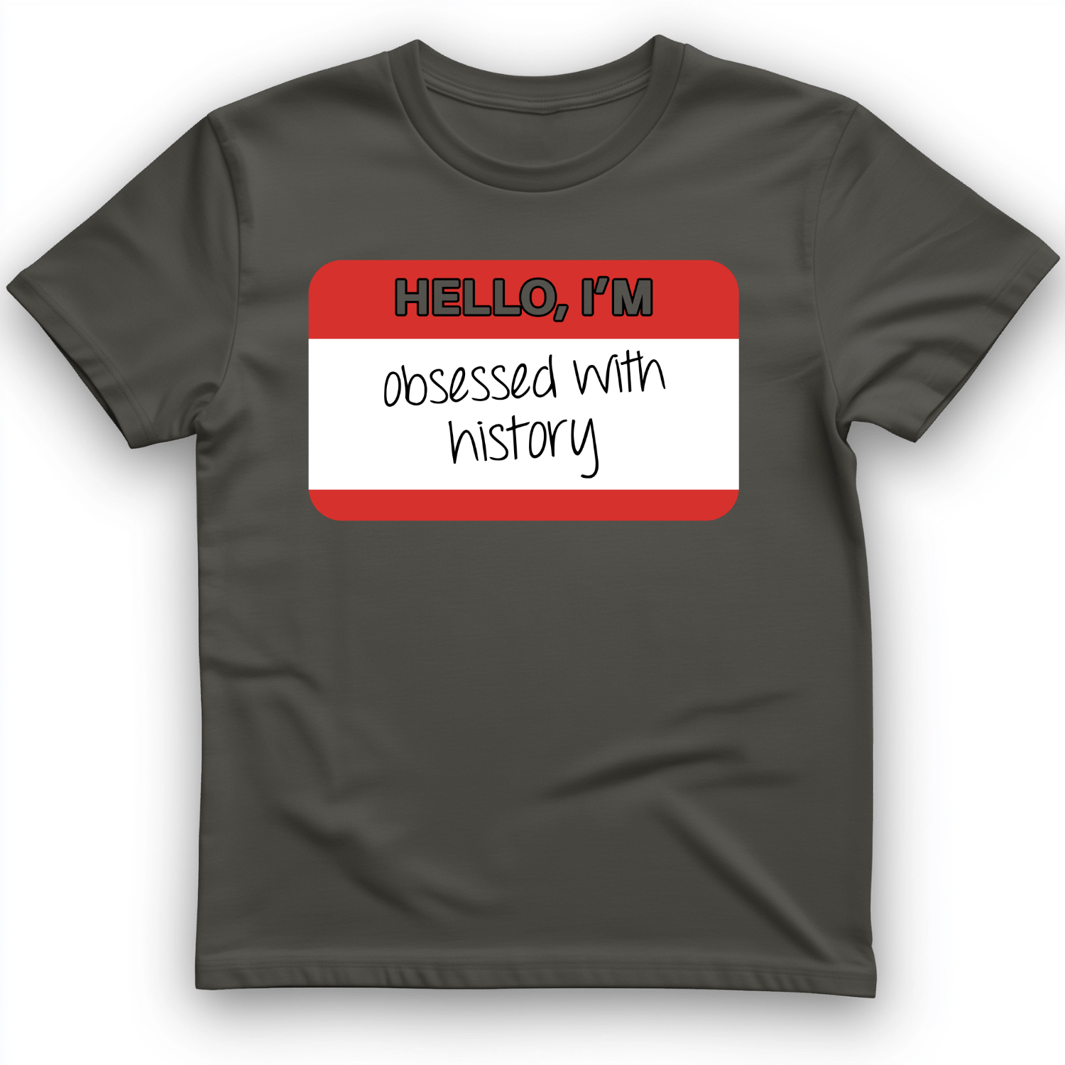 Hello I'm Obsessed With History T-Shirt