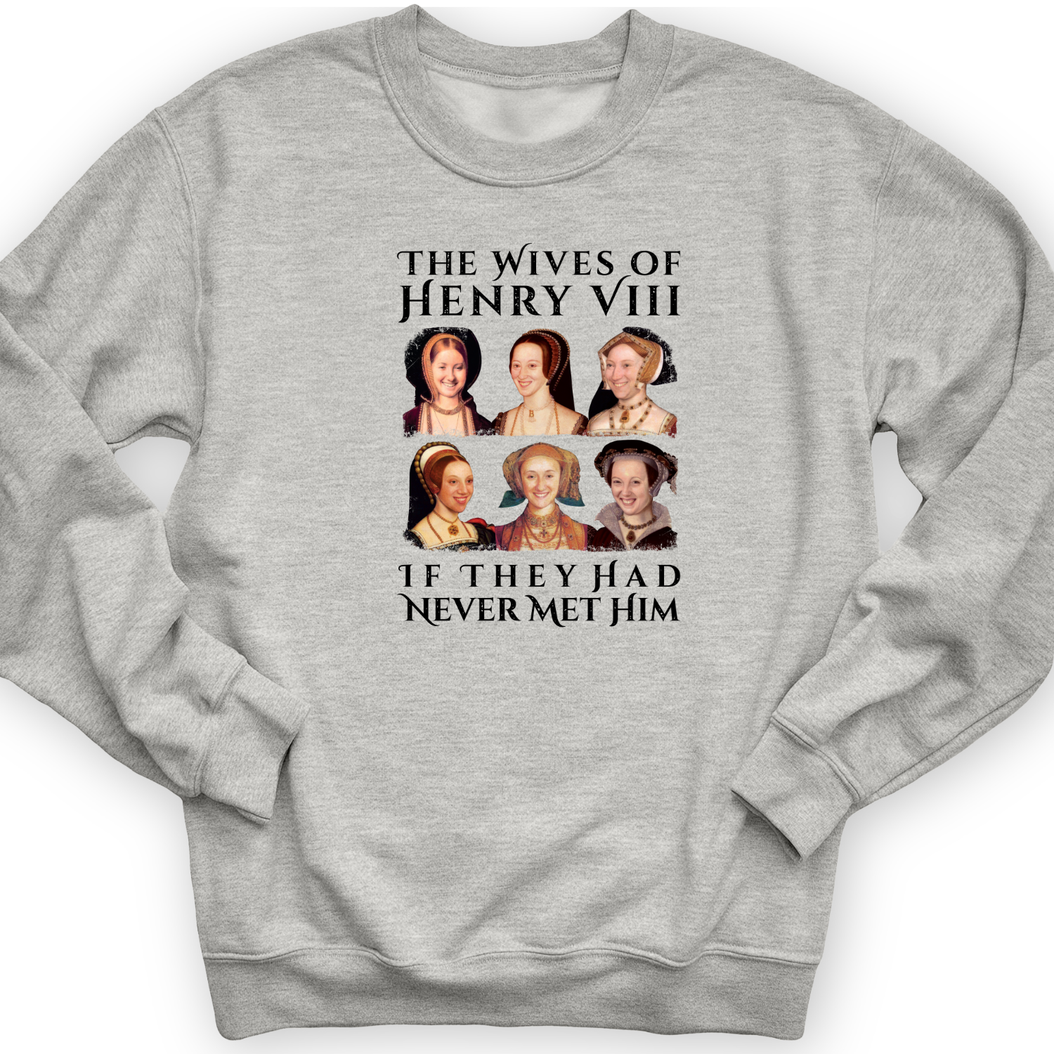 Henry's Wives Crewneck
