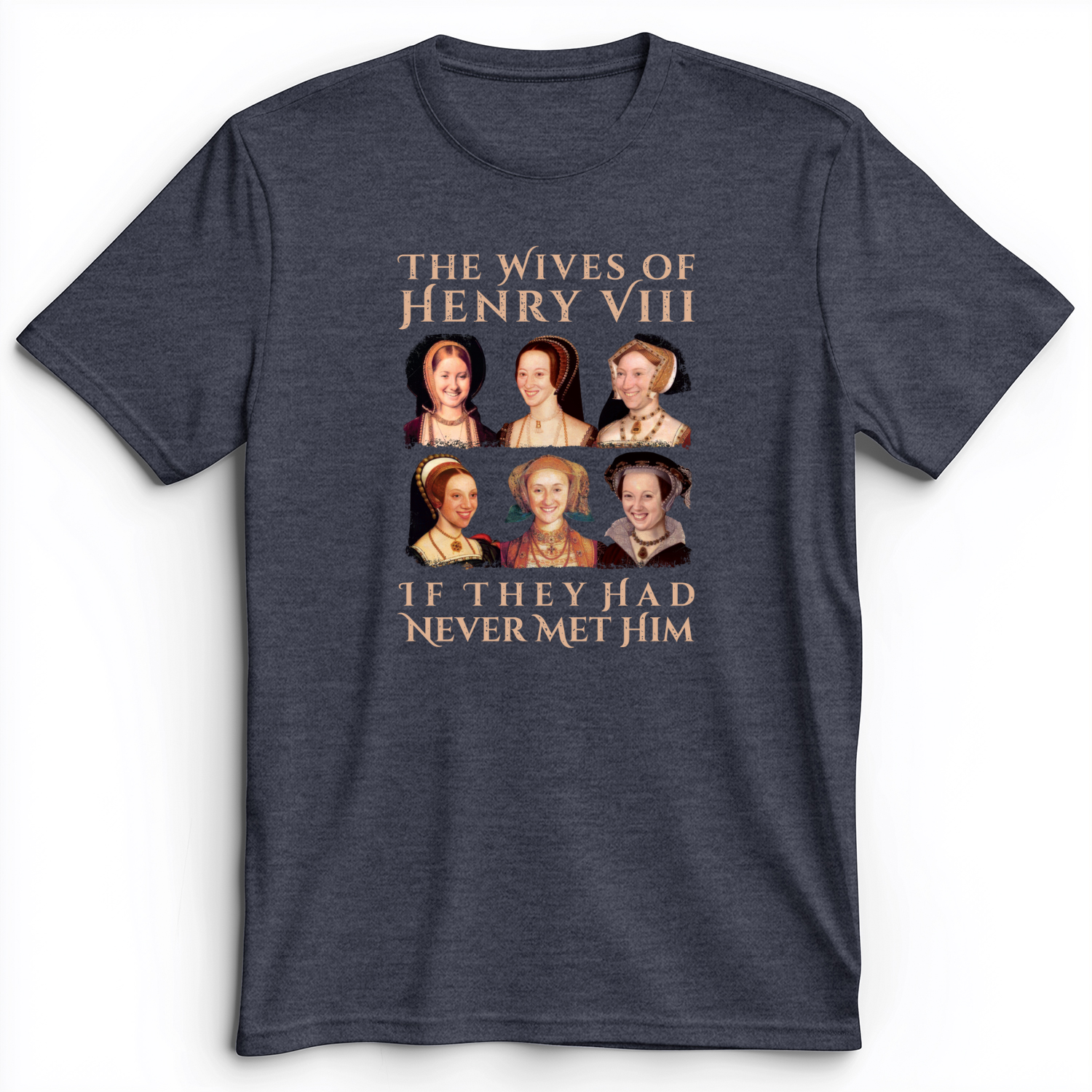Henry's Wives Premium Tee