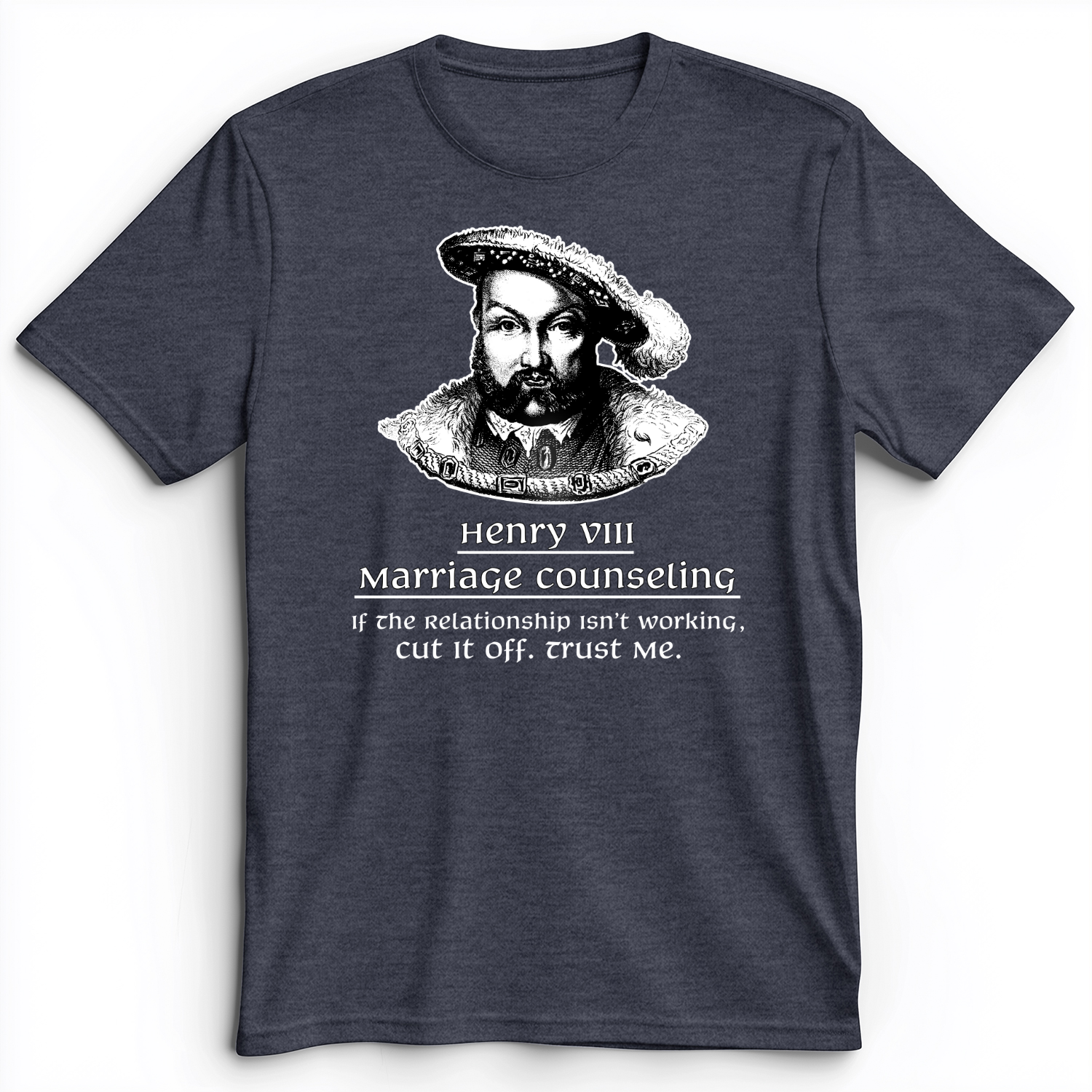 Henry VIII Cut It Off Premium Tee