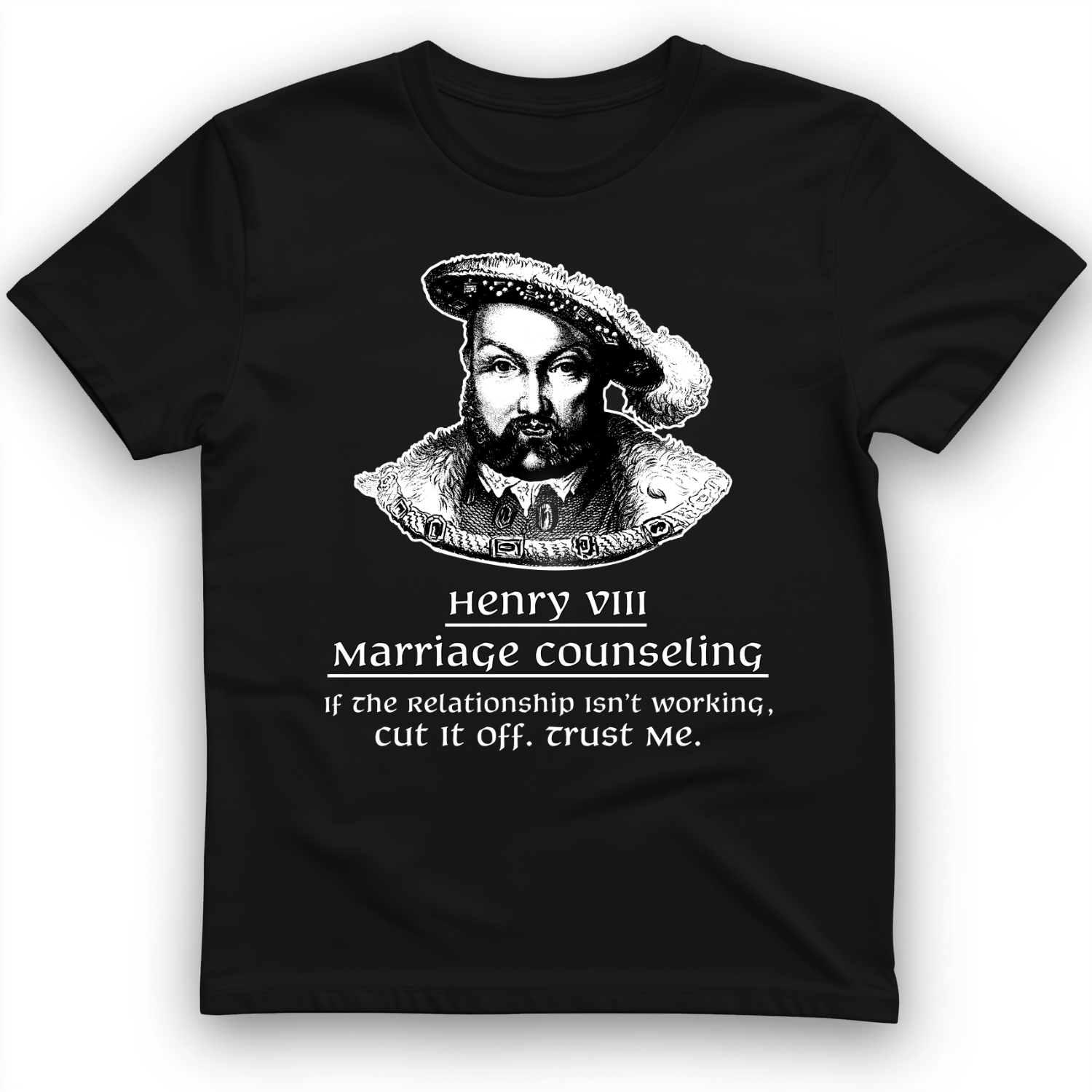 Henry VIII Cut It Off T-Shirt