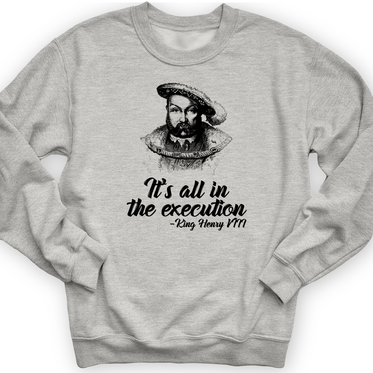 Henry VIII Execution Crewneck