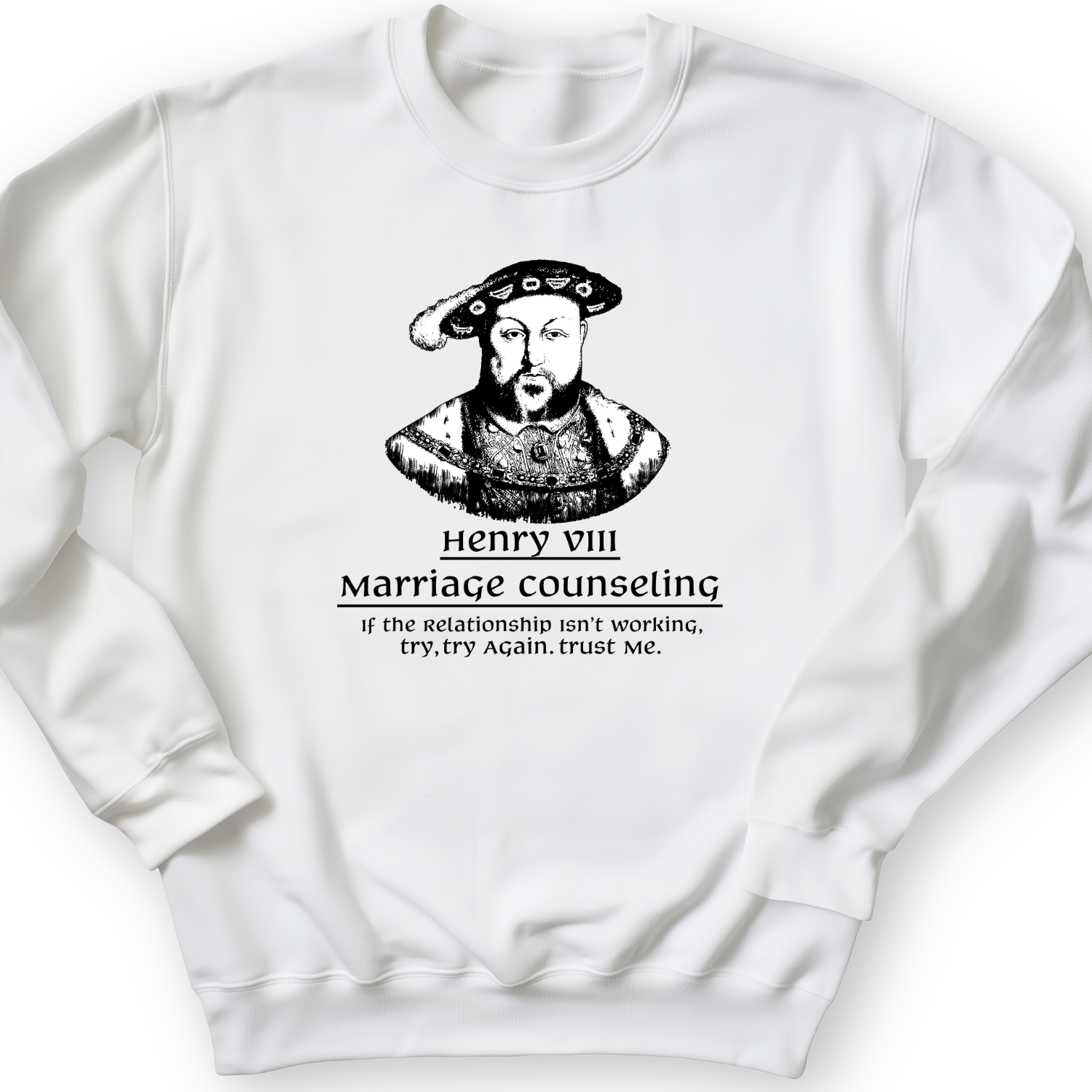 Henry VIII Try Again Crewneck