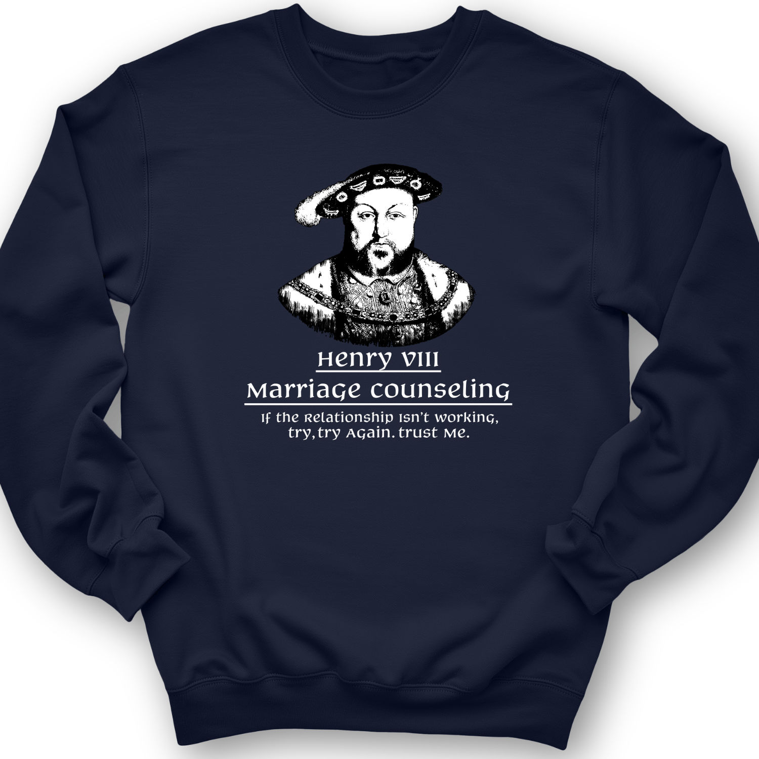 Henry VIII Try Again Crewneck
