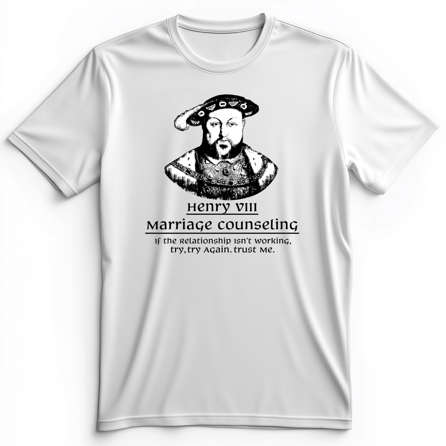 Henry VIII Try Again Premium Tee
