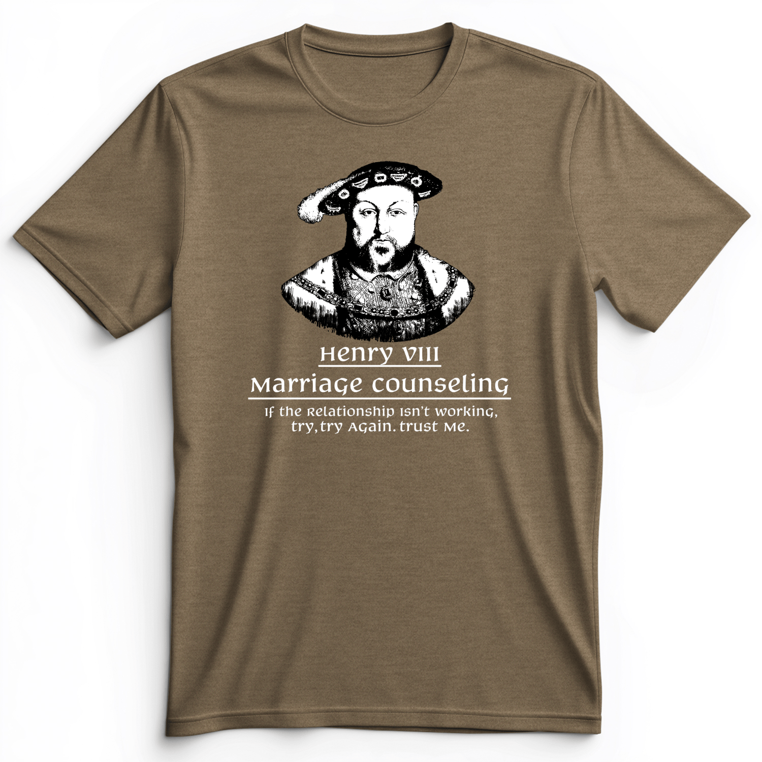Henry VIII Try Again Premium Tee