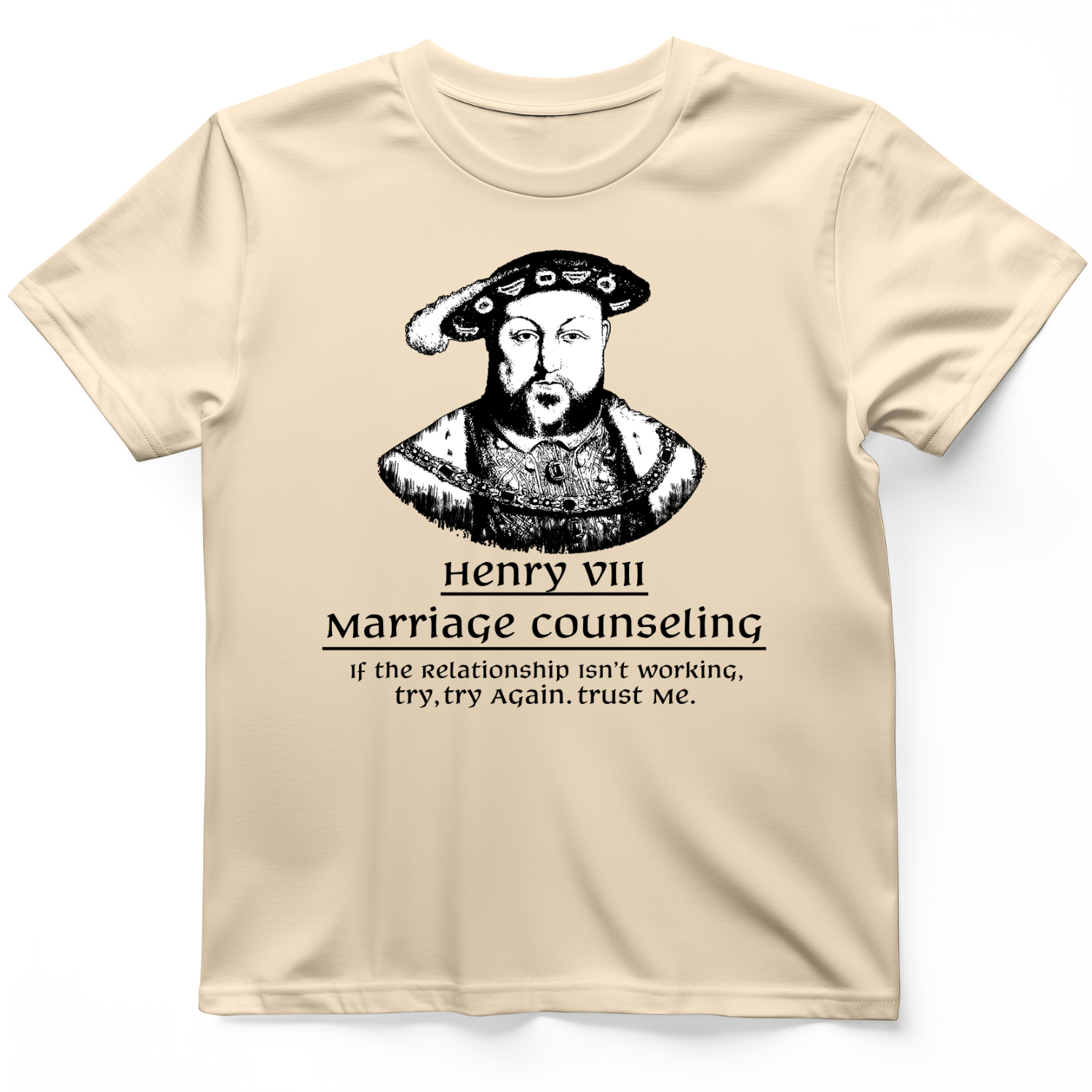 Henry VIII Try Again T-Shirt