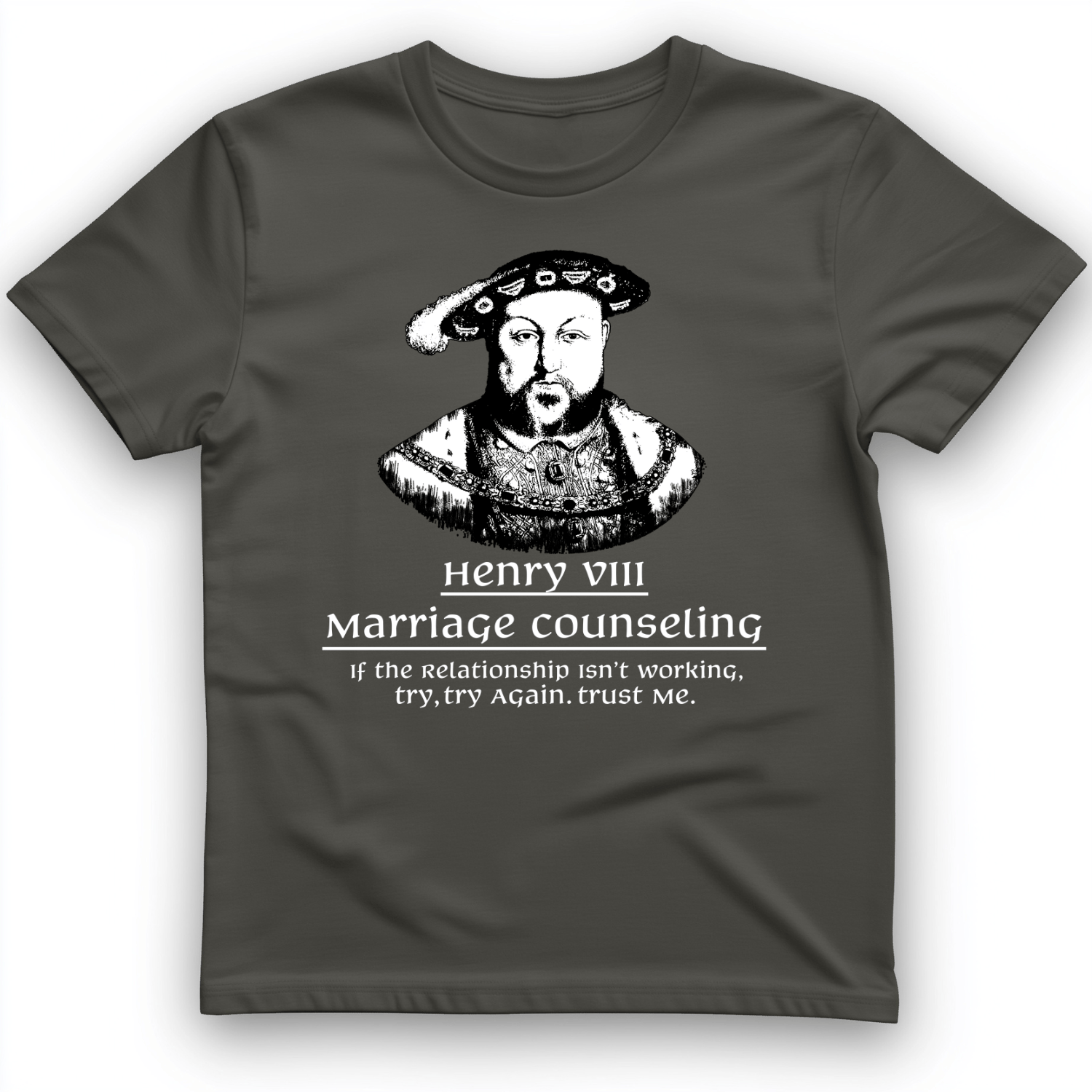 Henry VIII Try Again T-Shirt