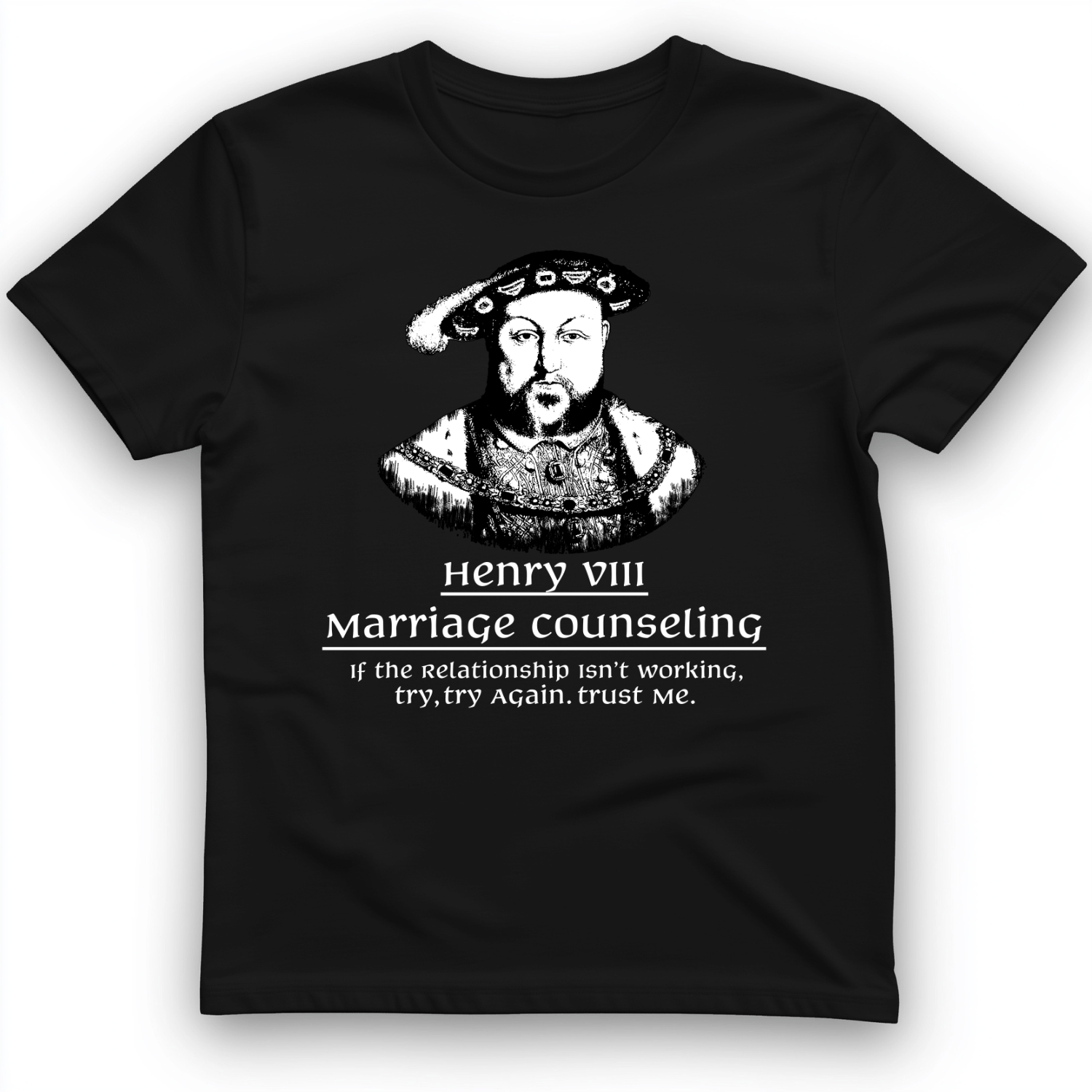 Henry VIII Try Again T-Shirt