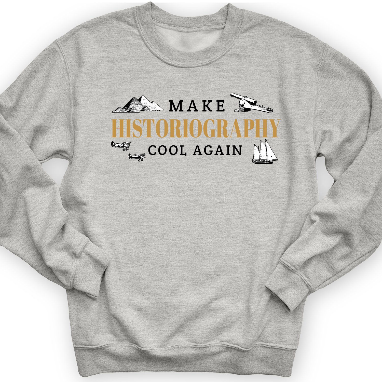 Historiography Matters Crewneck