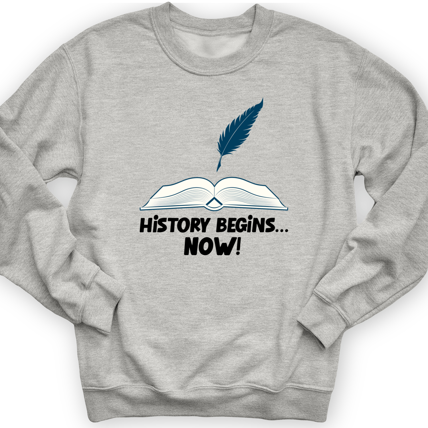 History Begins Now Crewneck