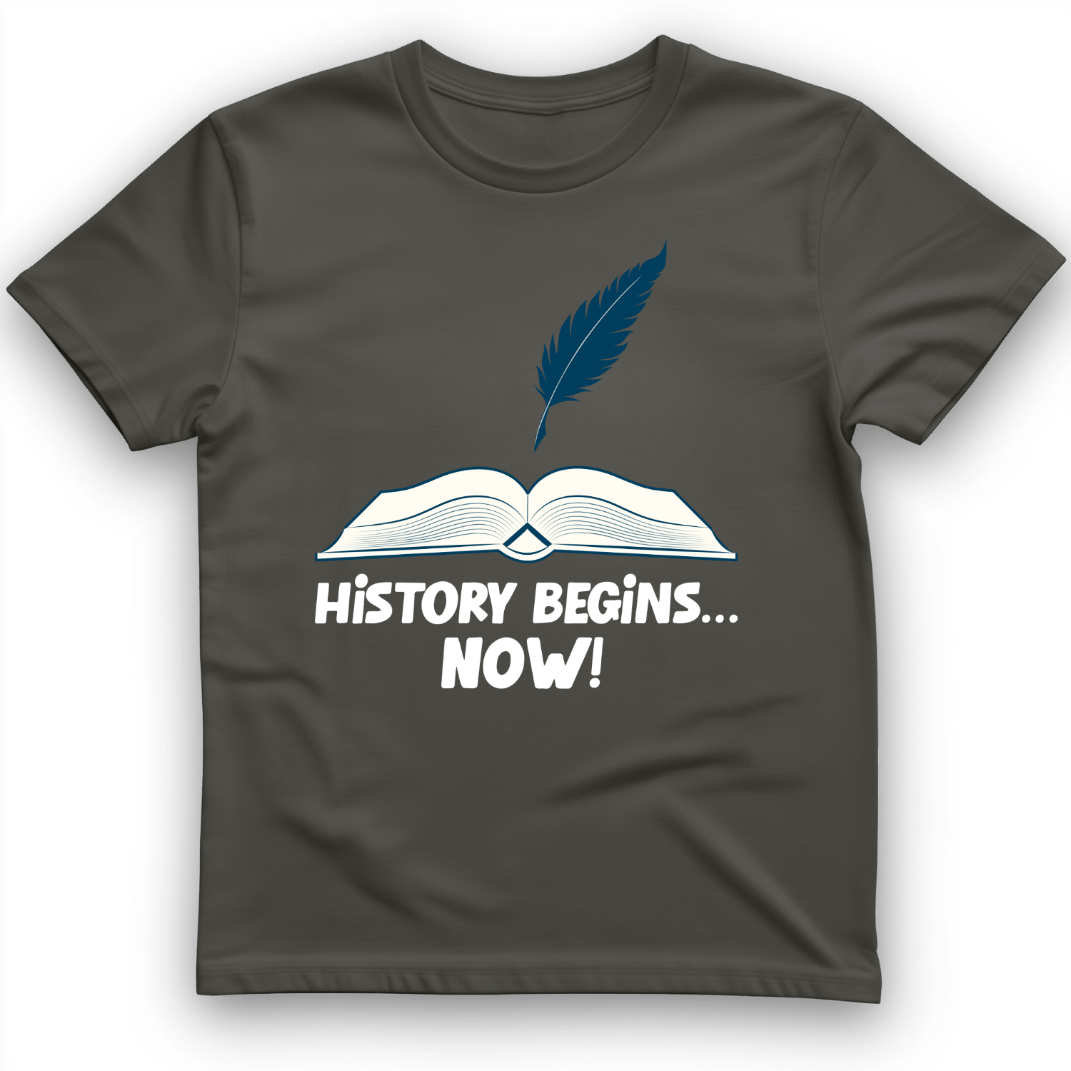 History Begins Now T-Shirt