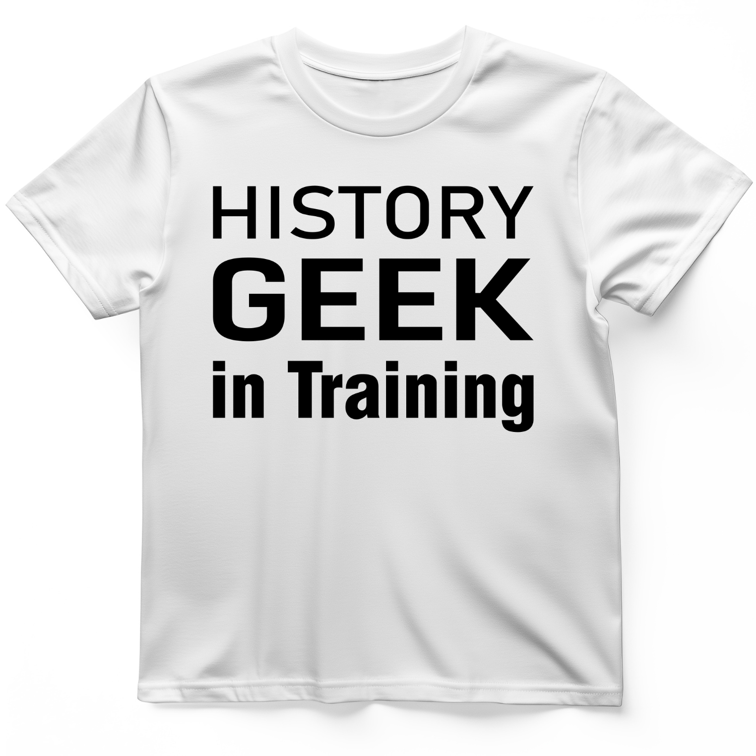 History Geek in Training T-Shirt