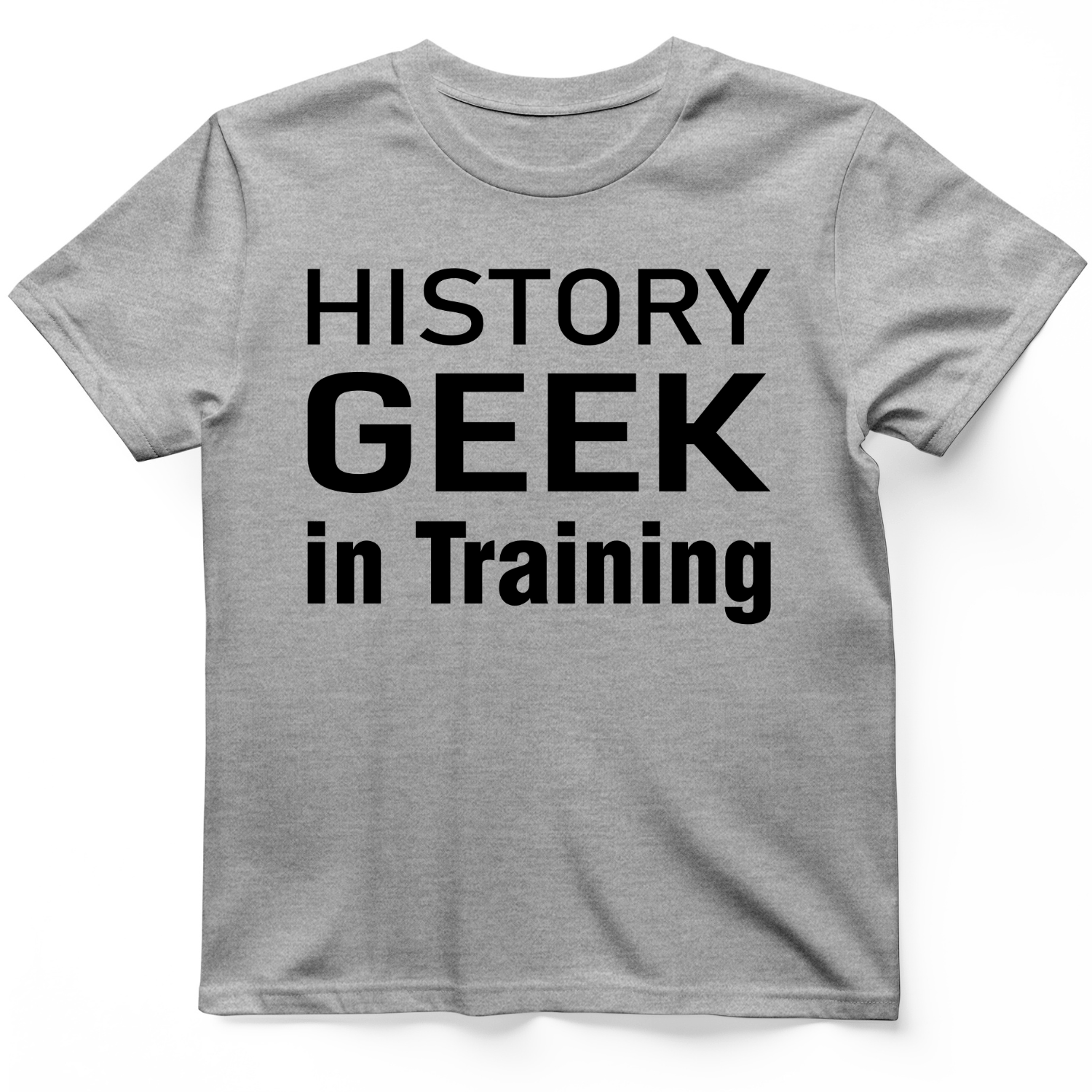 History Geek in Training T-Shirt