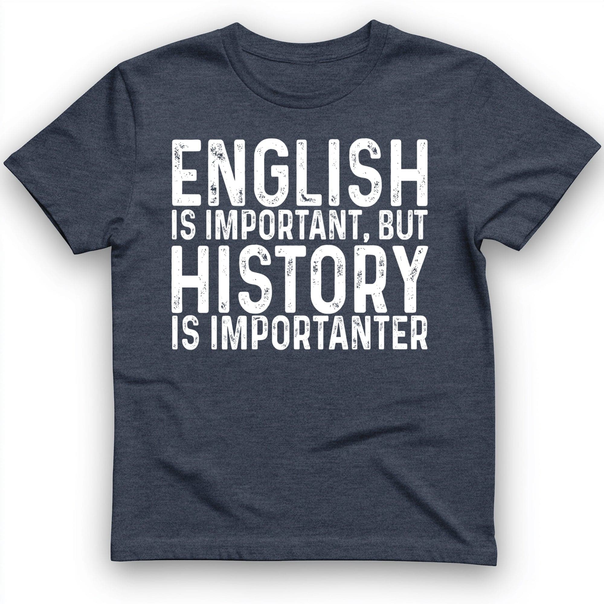 History Is Importanter T-Shirt