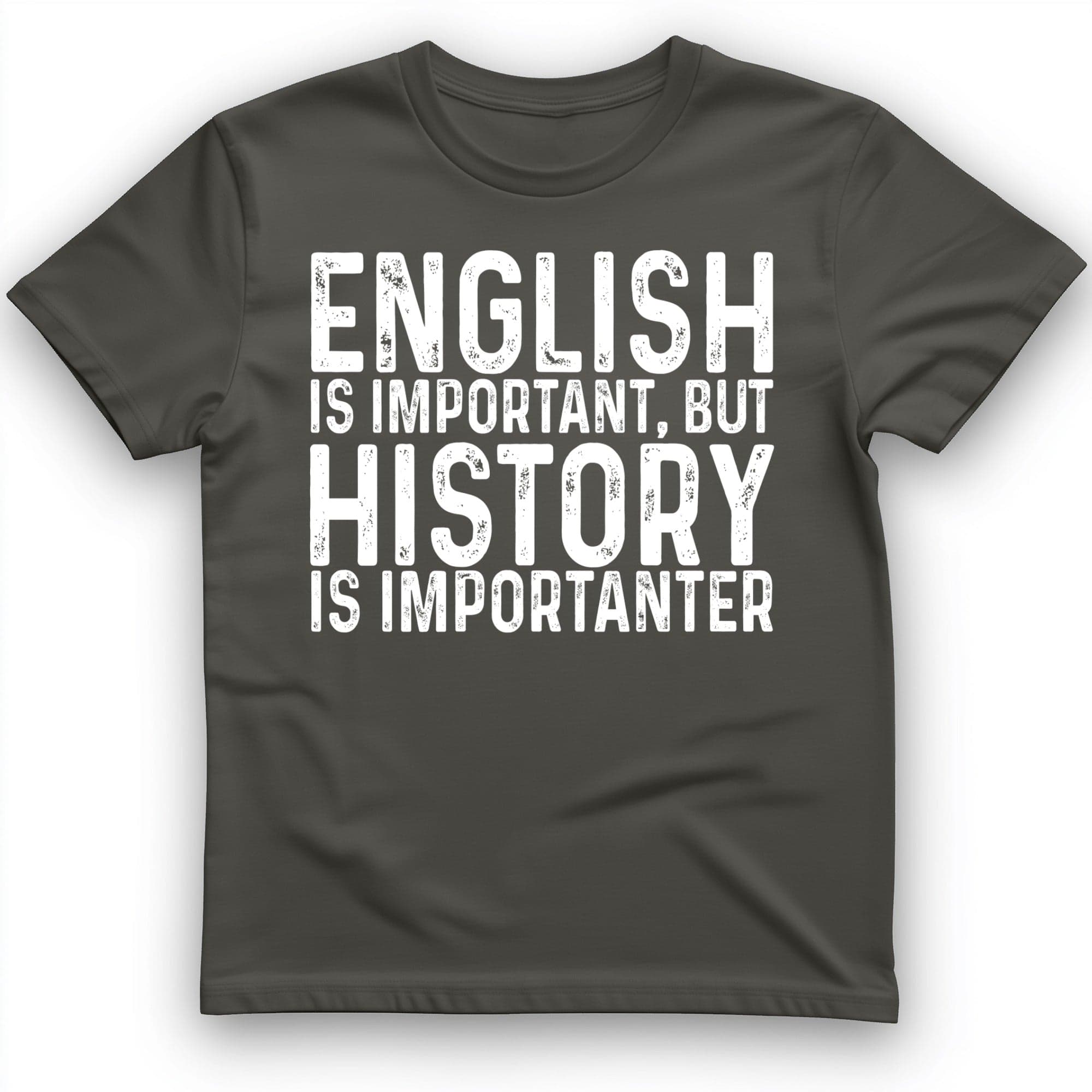 History Is Importanter T-Shirt