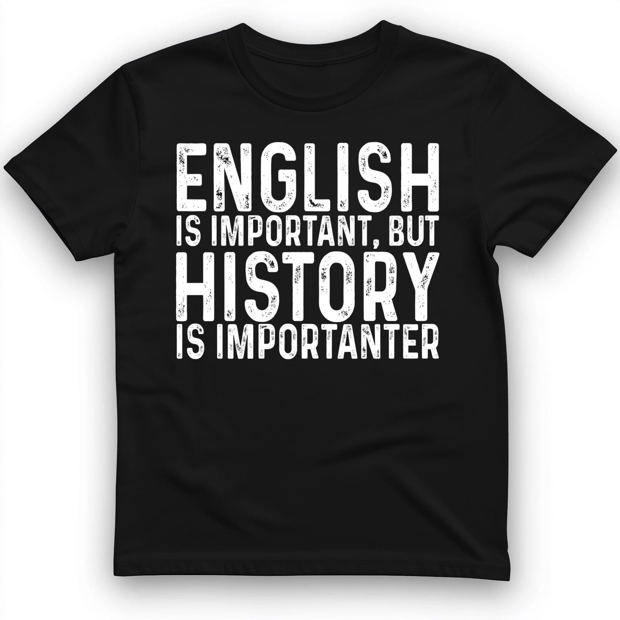 History Is Importanter T-Shirt