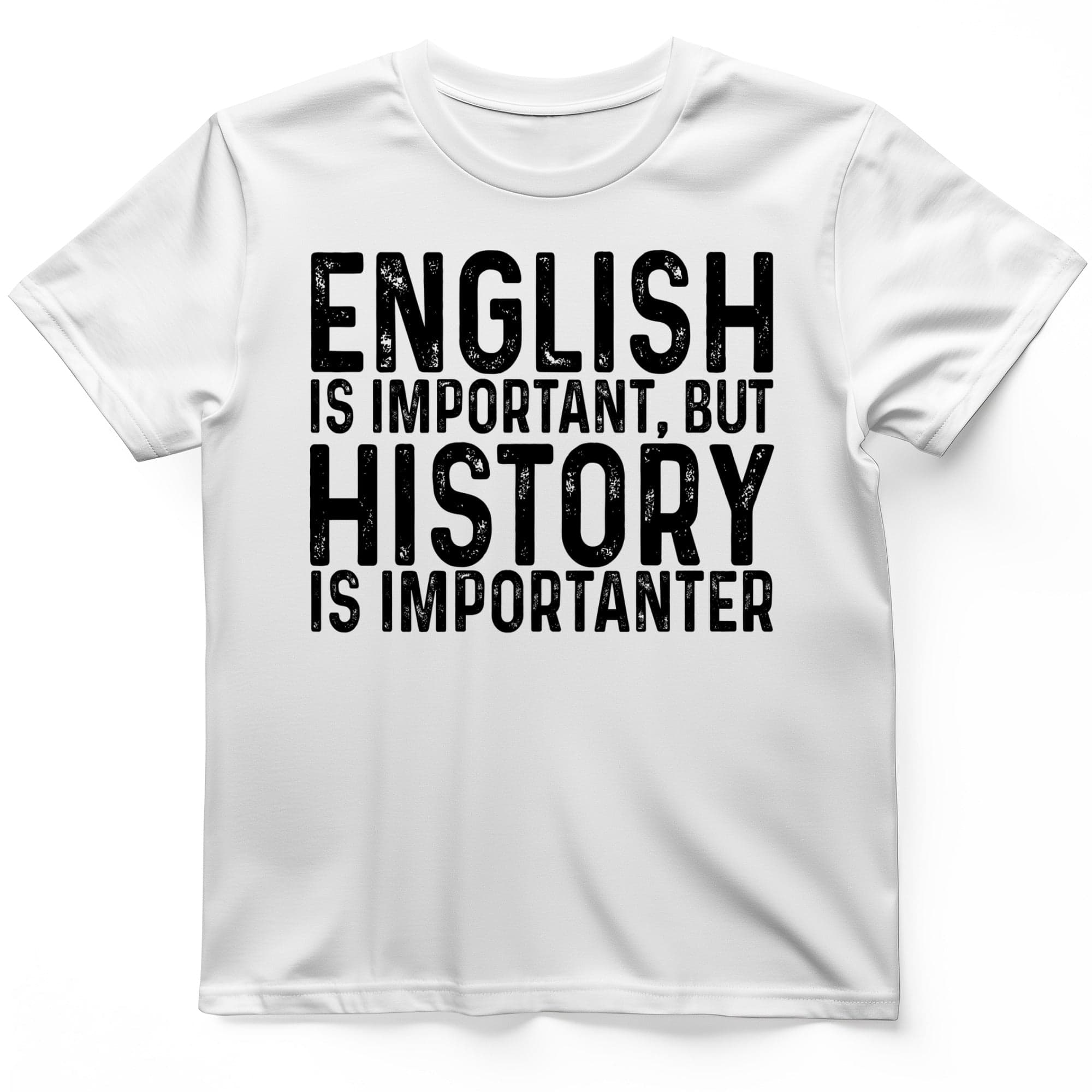 History Is Importanter T-Shirt