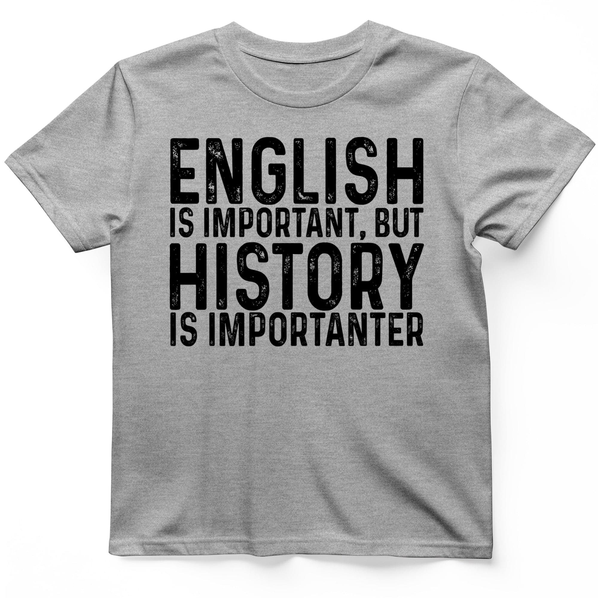 History Is Importanter T-Shirt