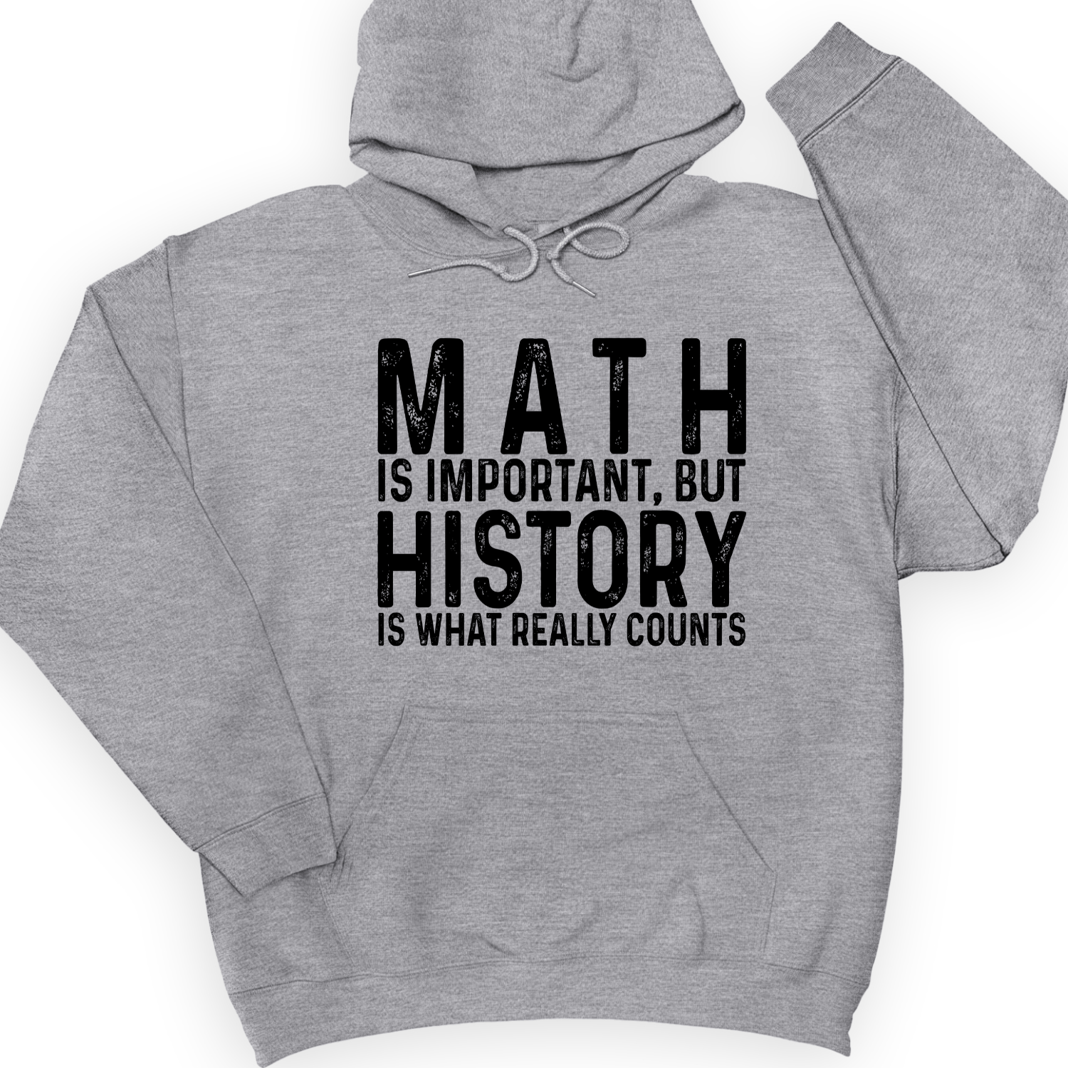 History Is What Really Counts Hoodie