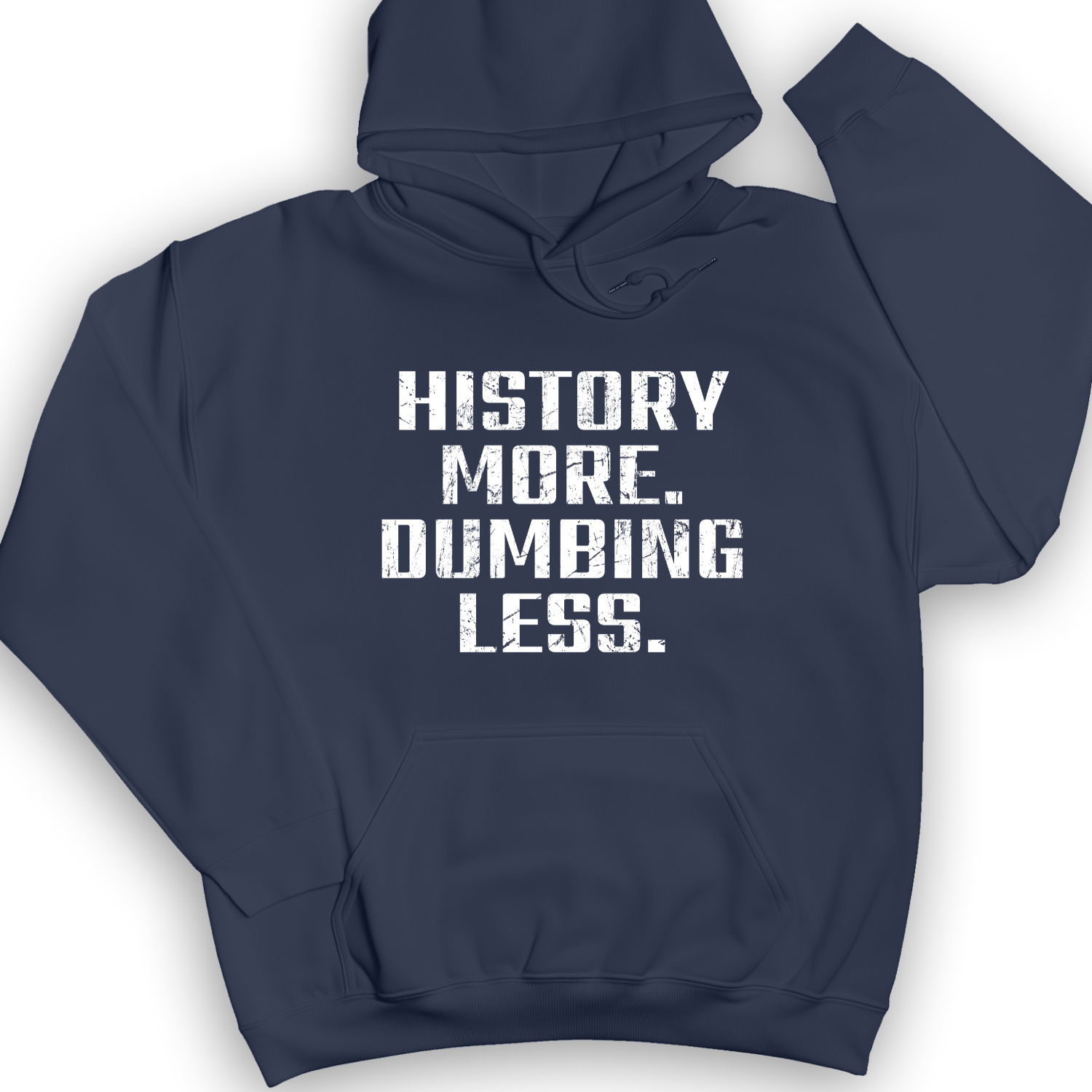 History More Dumbing Less Hoodie