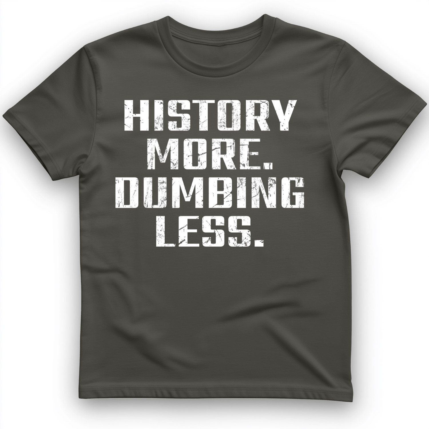 History More Dumbing Less T-Shirt