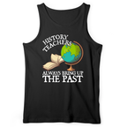 History Teachers Always Bring Up The Past Tank