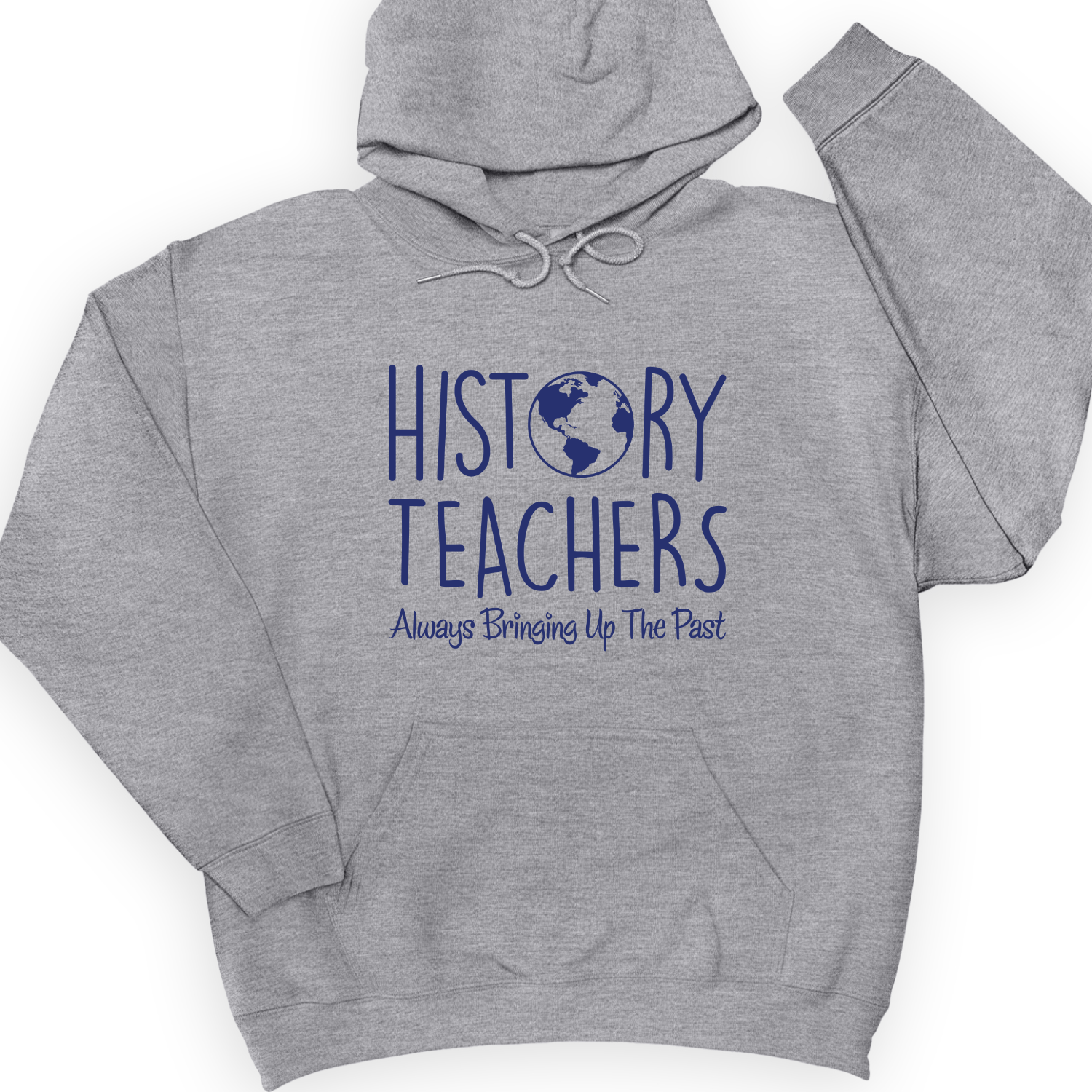 History Teachers Always Bringing Up The Past Hoodie