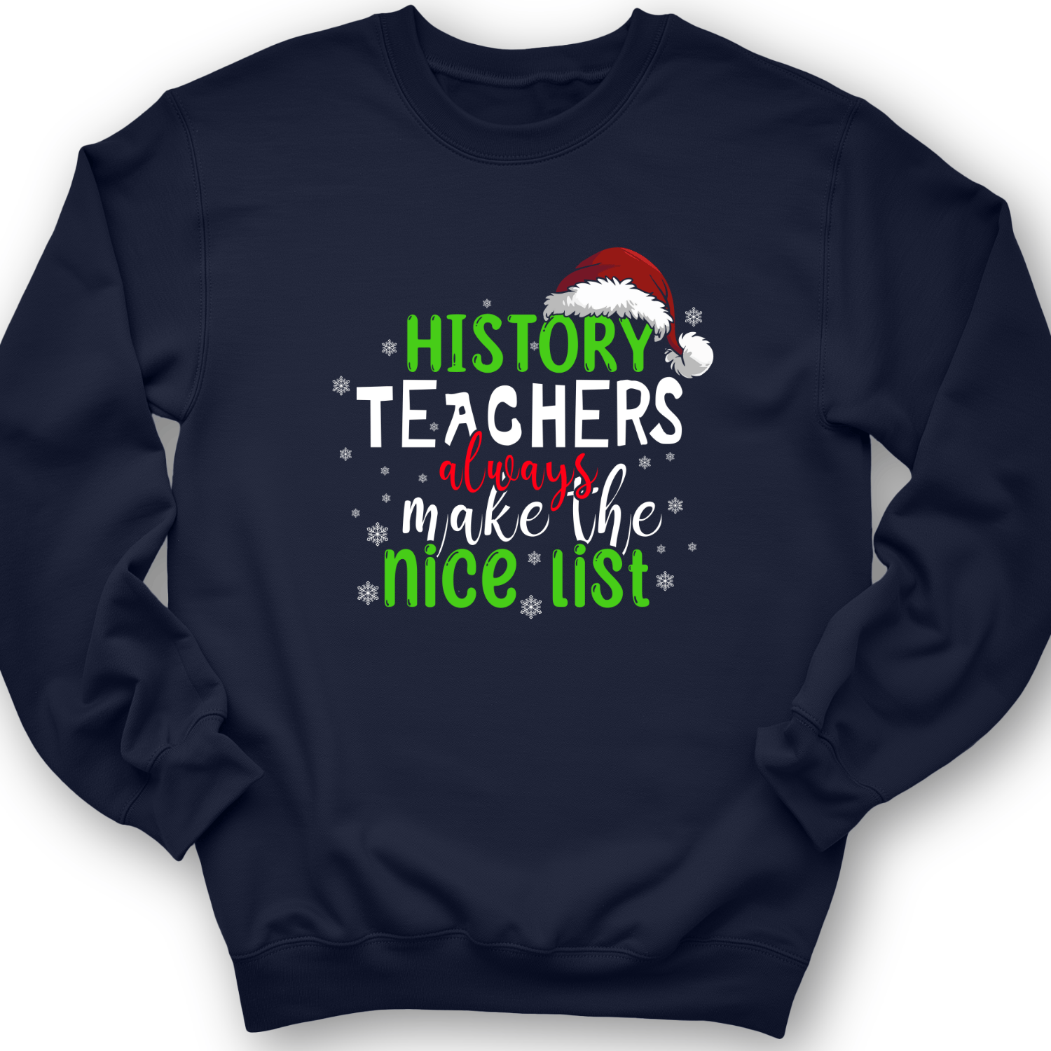History Teachers Are On Nice List Crewneck