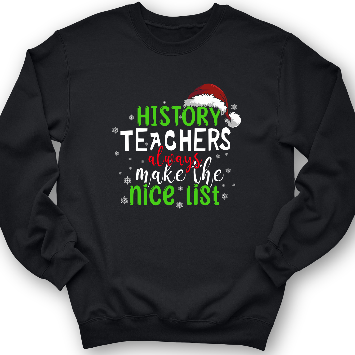 History Teachers Are On Nice List Crewneck