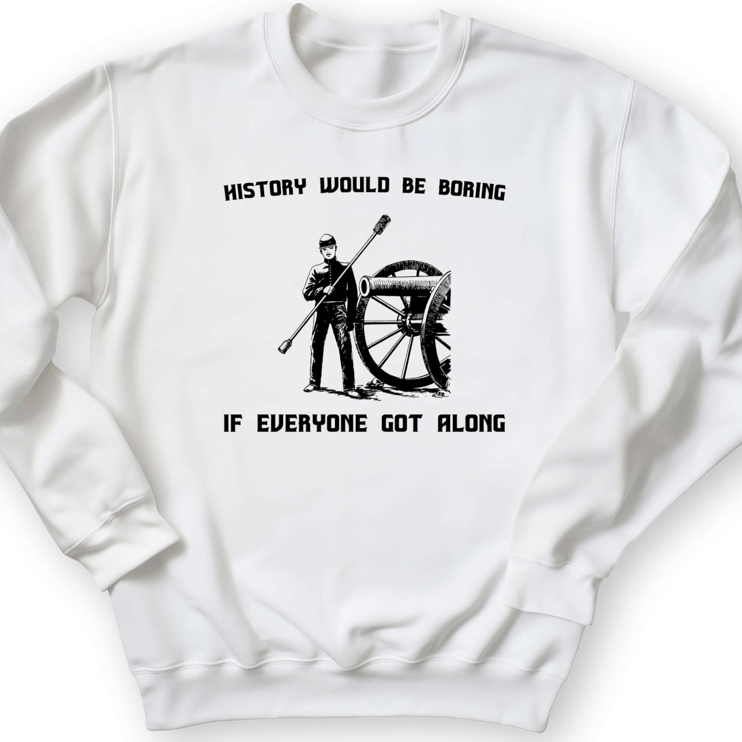 History Would Be Boring Crewneck