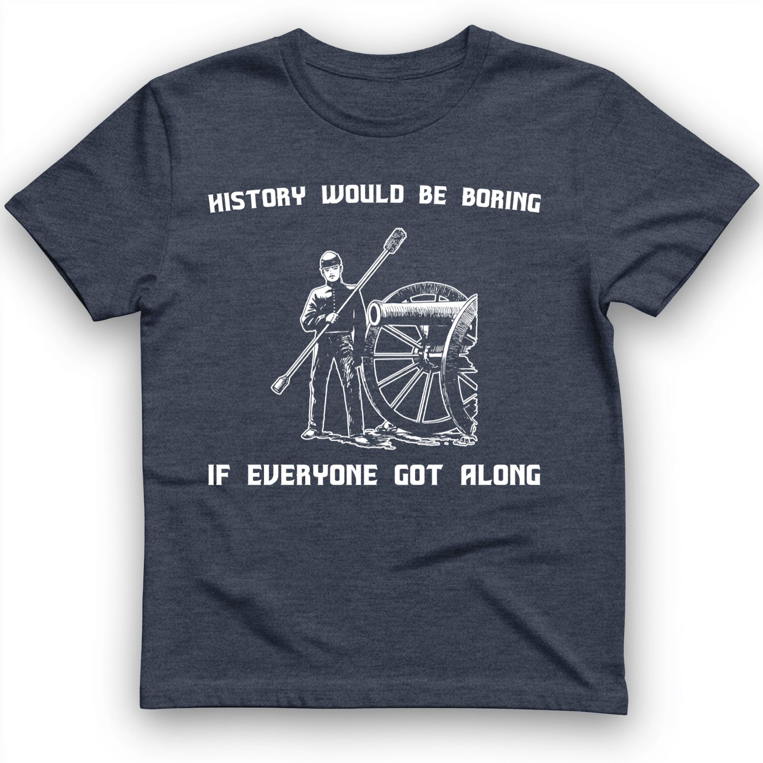 History Would be Boring T-Shirt