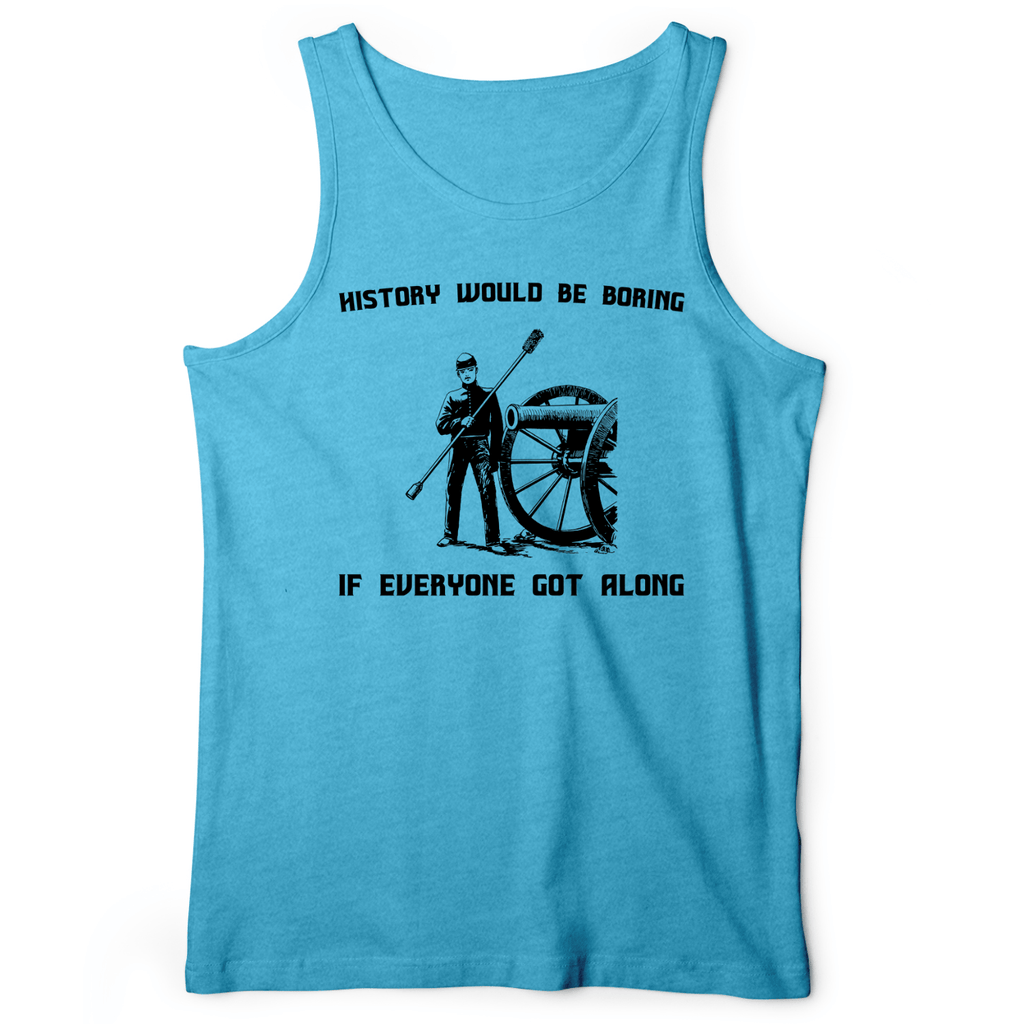 History Would Be Boring Tank