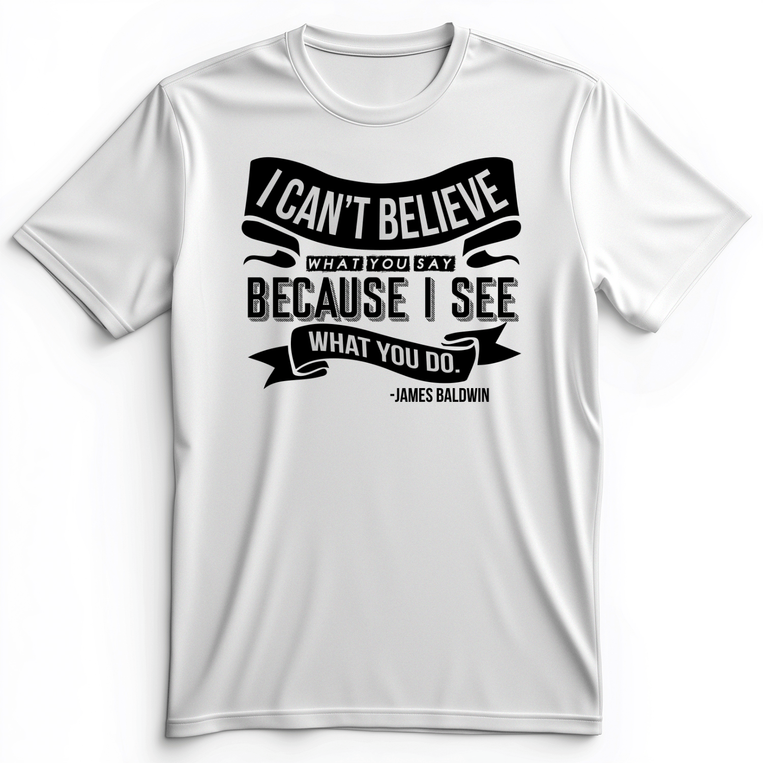 I Can't Believe What You Say Premium Tee