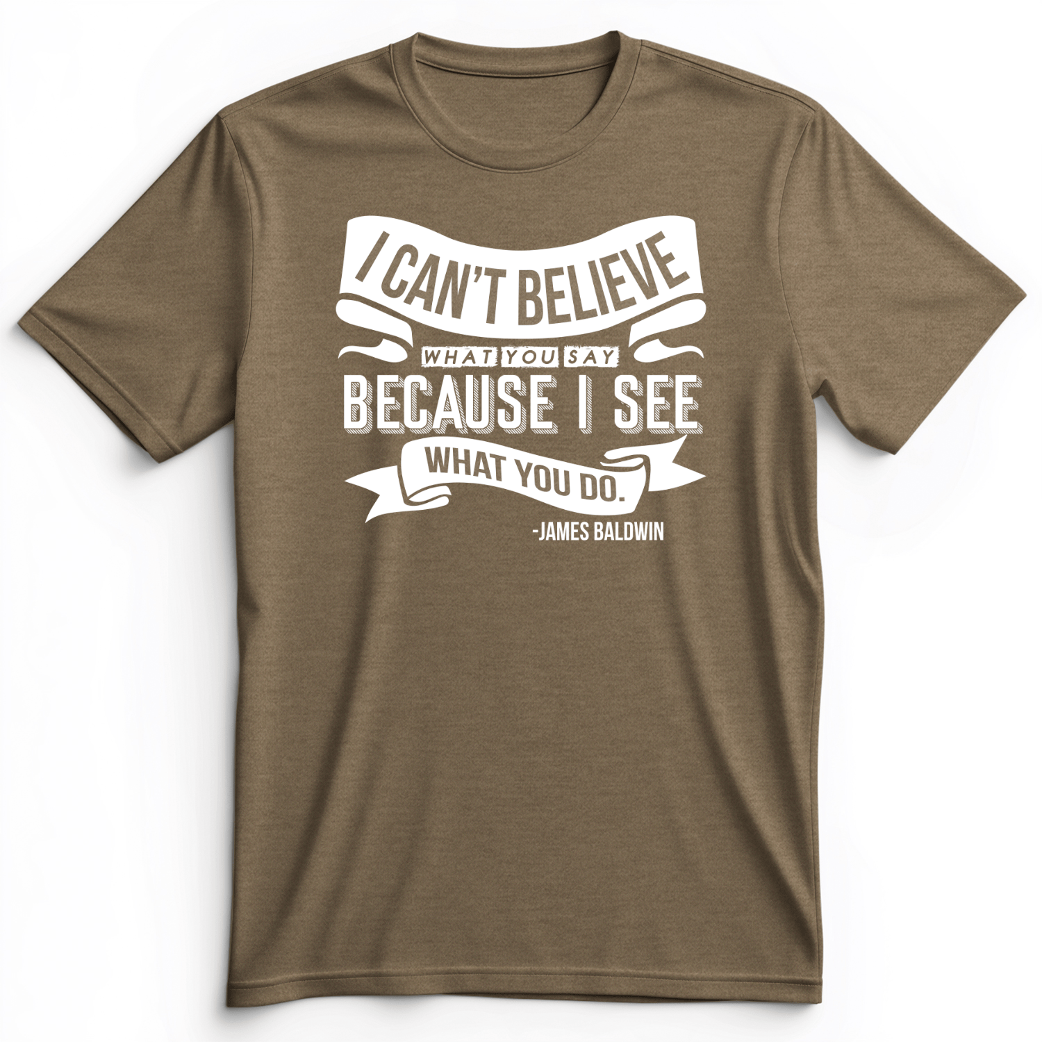 I Can't Believe What You Say Premium Tee