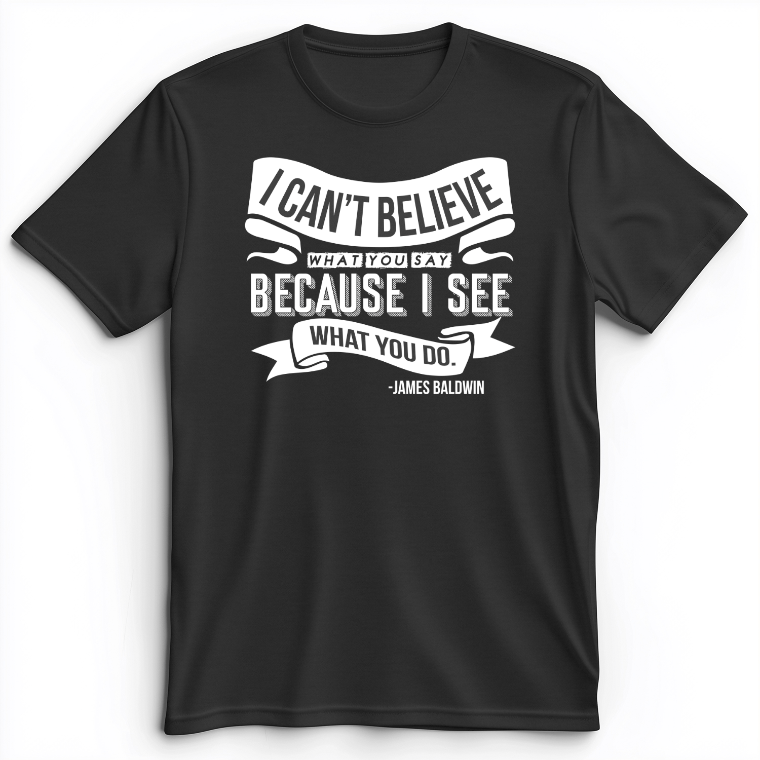 I Can't Believe What You Say Premium Tee
