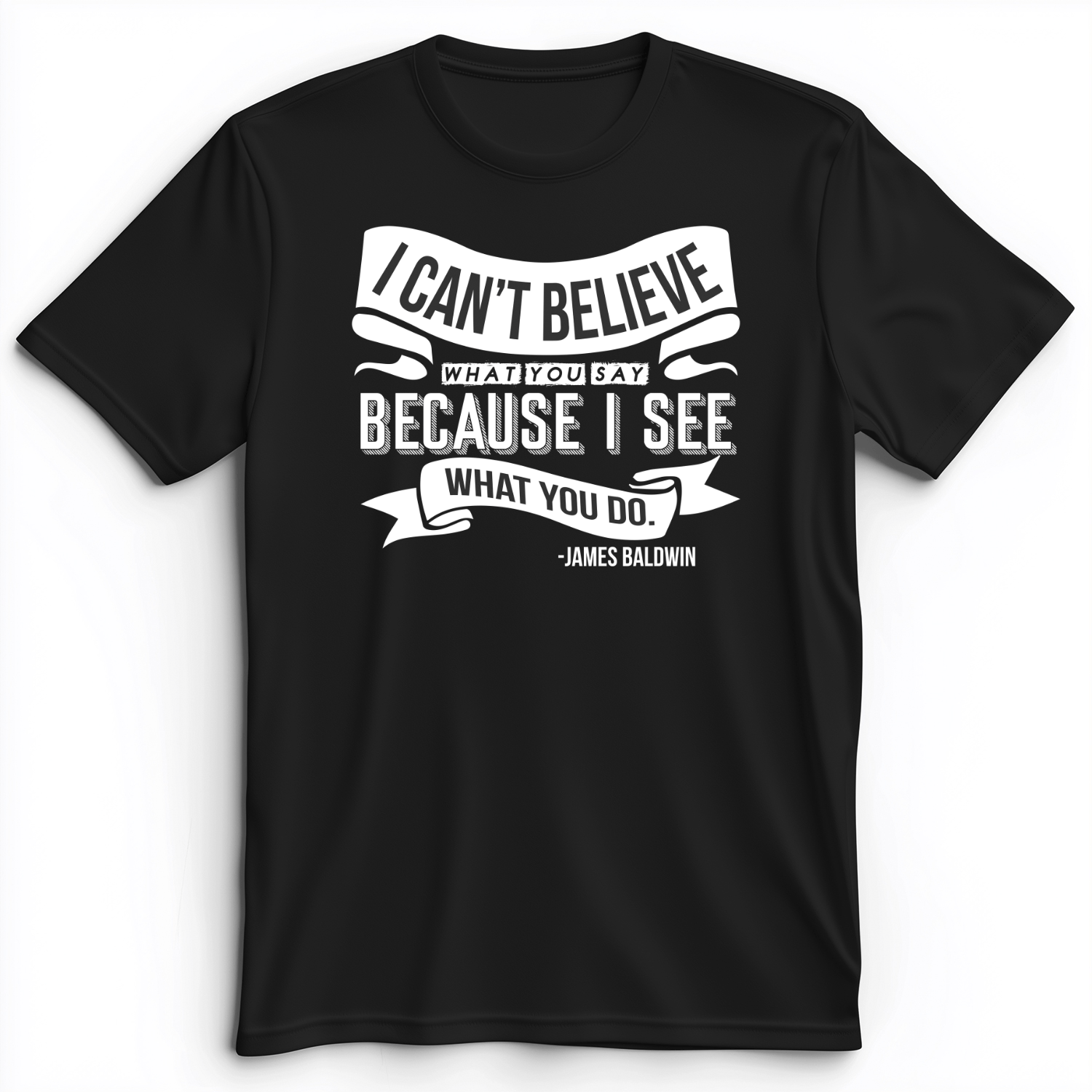 I Can't Believe What You Say Premium Tee