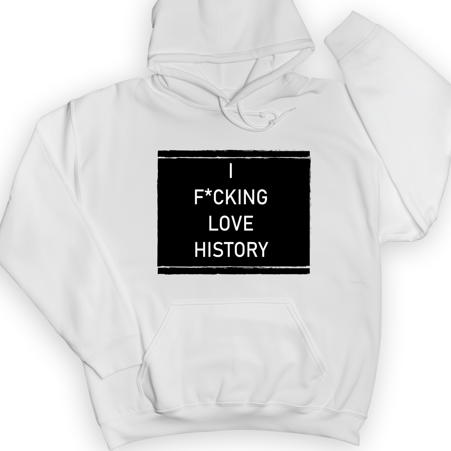 I F*cking Love History Hoodie